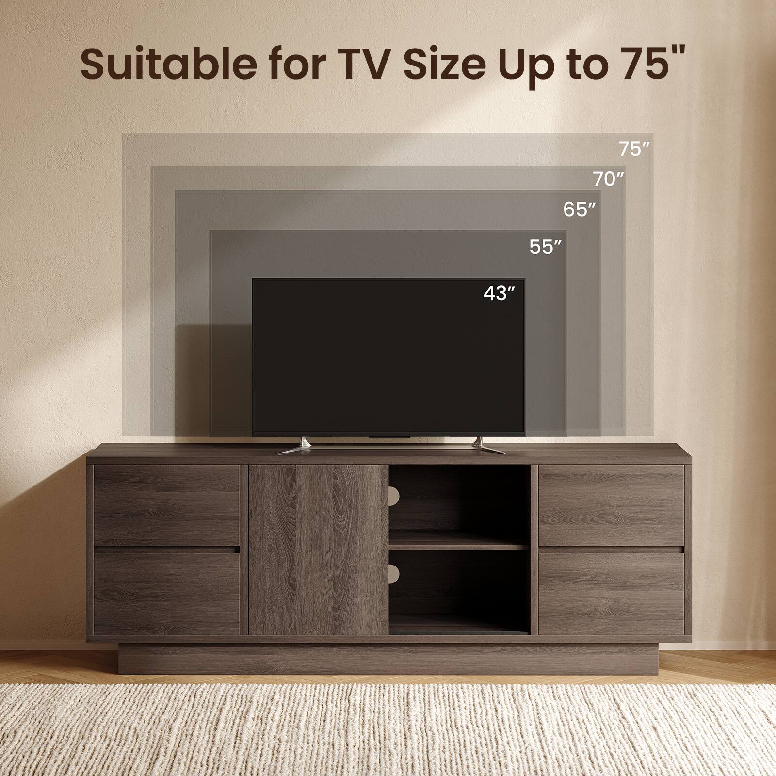 Suitable for TV Size Up to 75"  
75"  
70"  
65"  
55"  
43"