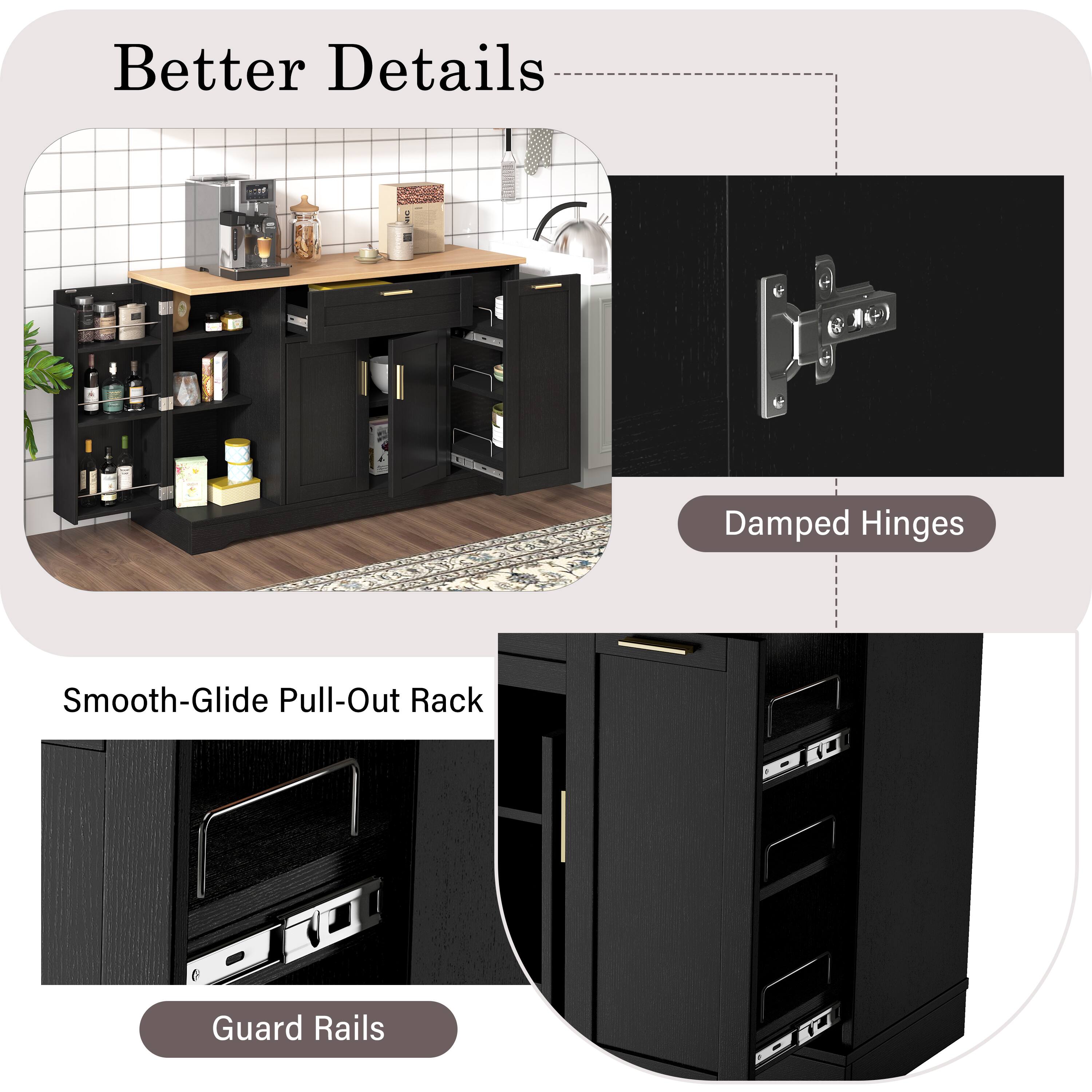 Better Details

- Damped Hinges
- Smooth-Glide Pull-Out Rack
- Guard Rails