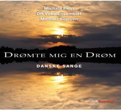 Michala Petri - Dromte Mig en Drom / Danske Saenge  - COMPACT DISCS