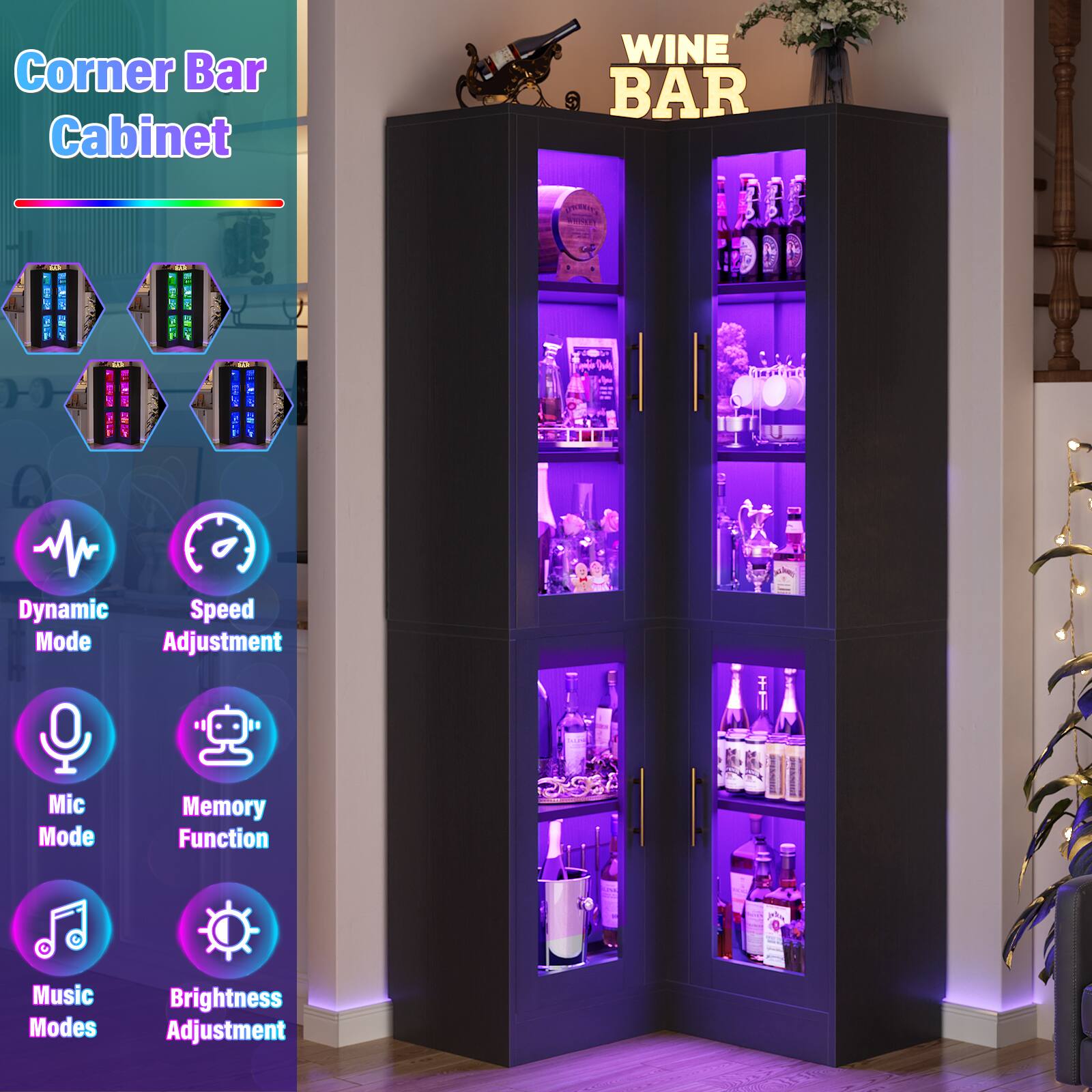 Corner Bar Cabinet

WINE BAR

- Dynamic Mode
- Speed Adjustment
- Mic Mode
- Memory Function
- Music Modes
- Brightness Adjustment