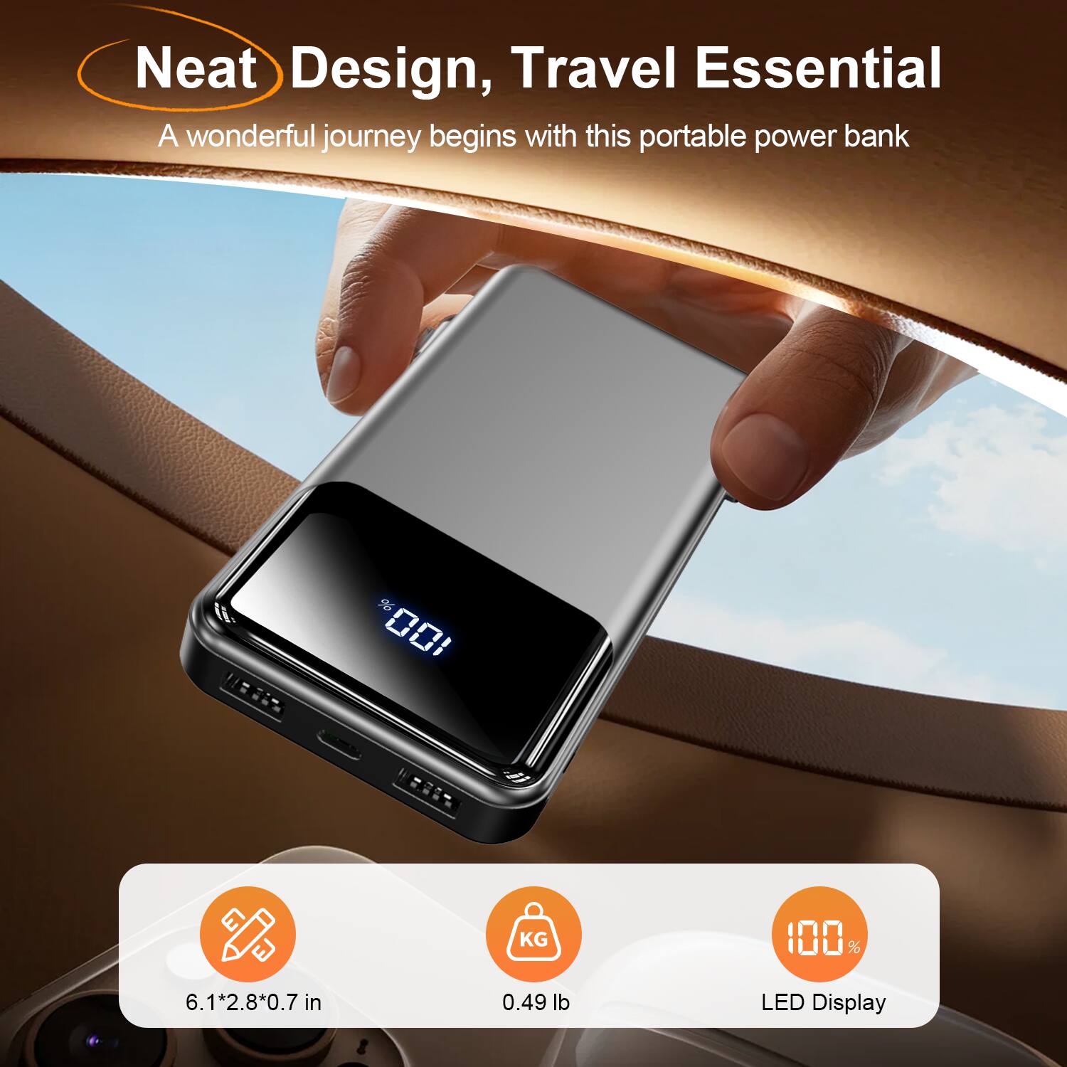 Neat Design, Travel Essential  
A wonderful journey begins with this portable power bank  

- 6.1*2.8*0.7 in  
- 0.49 lb  
- 100% LED Display