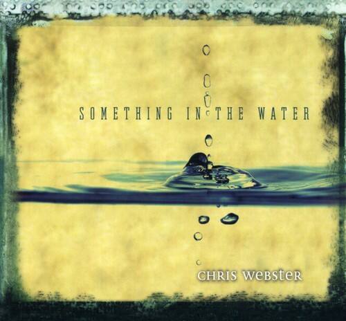 Chris Webster - Something in the Water   - COMPACT DISCS [CD]