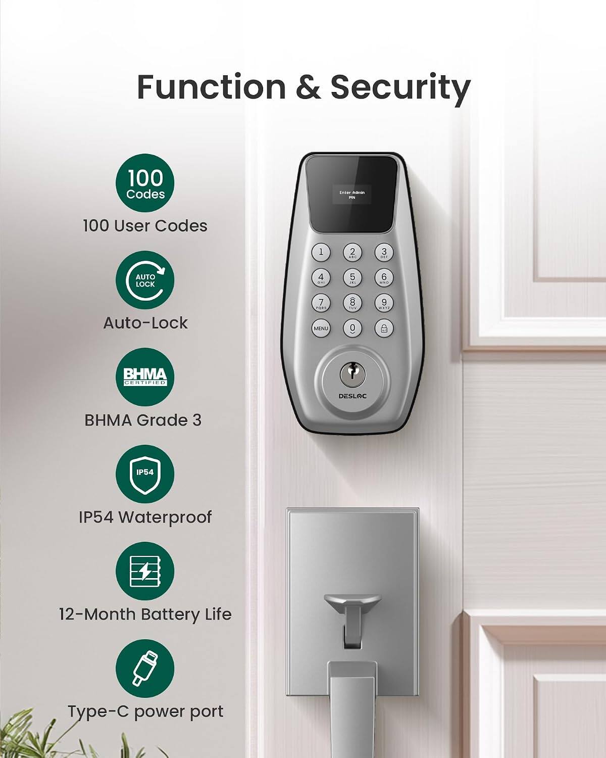 Function & Security

- 100 Codes
- 100 User Codes
- Auto-Lock
- BHMA Certified
- BHMA Grade 3
- IP54 Waterproof
- 12-Month Battery Life
- Type-C power port
