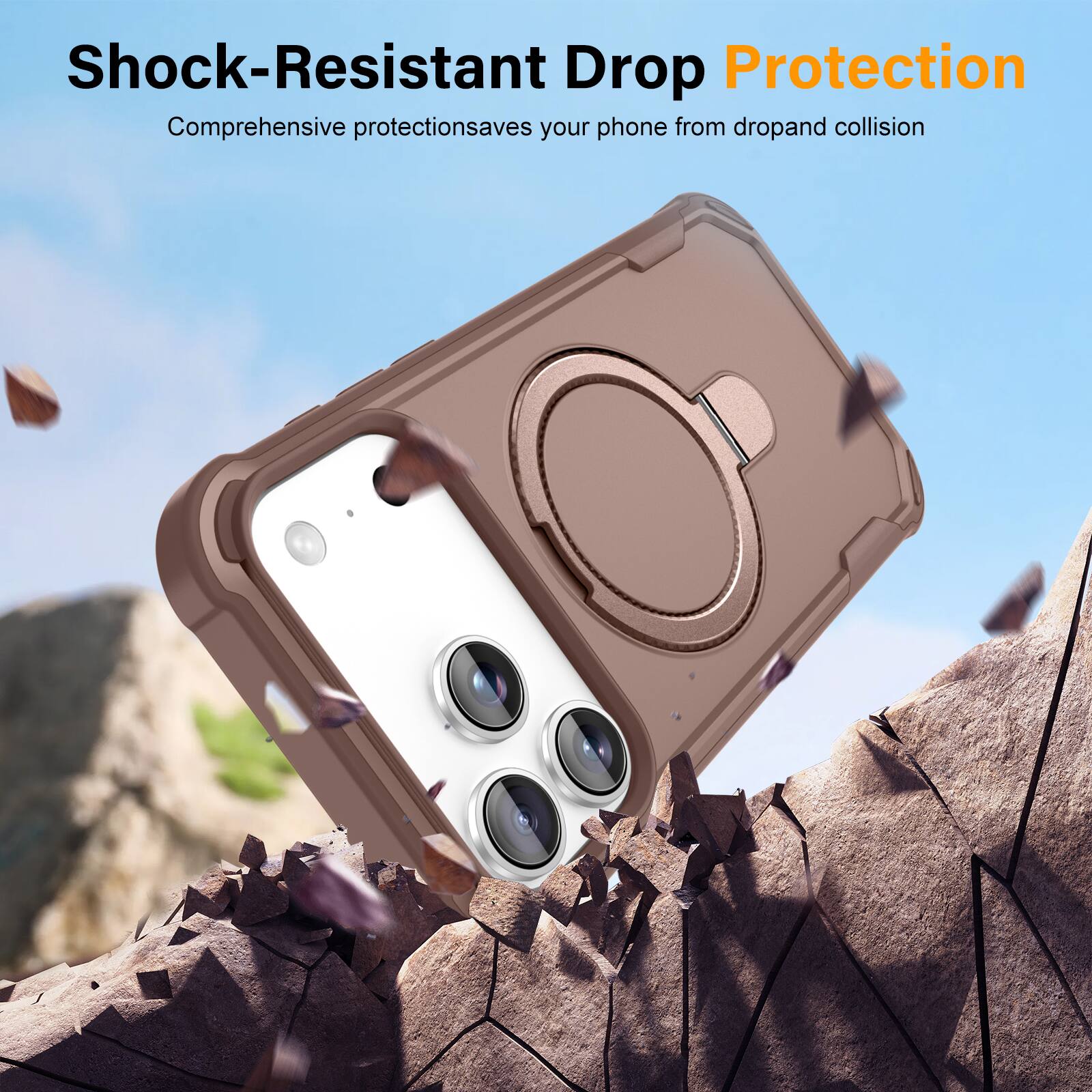 Shock-Resistant Drop Protection  
Comprehensive protection saves your phone from drop and collision