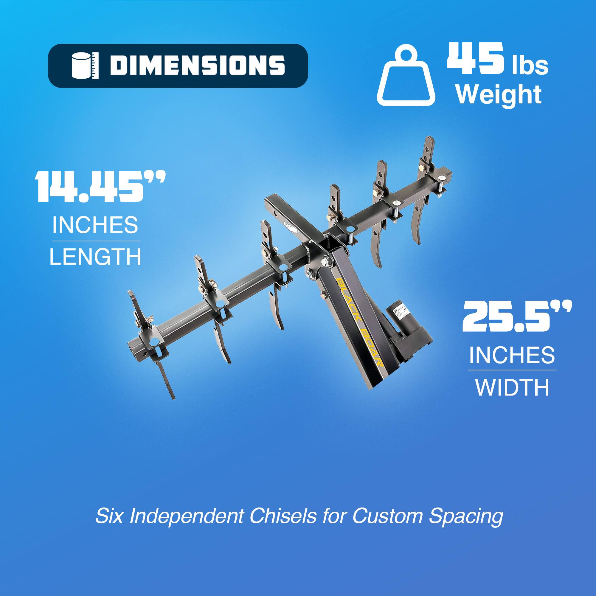 DIMENSIONS  
45 lbs Weight  

14.45" INCHES LENGTH  
25.5" INCHES WIDTH  

Six Independent Chisels for Custom Spacing
