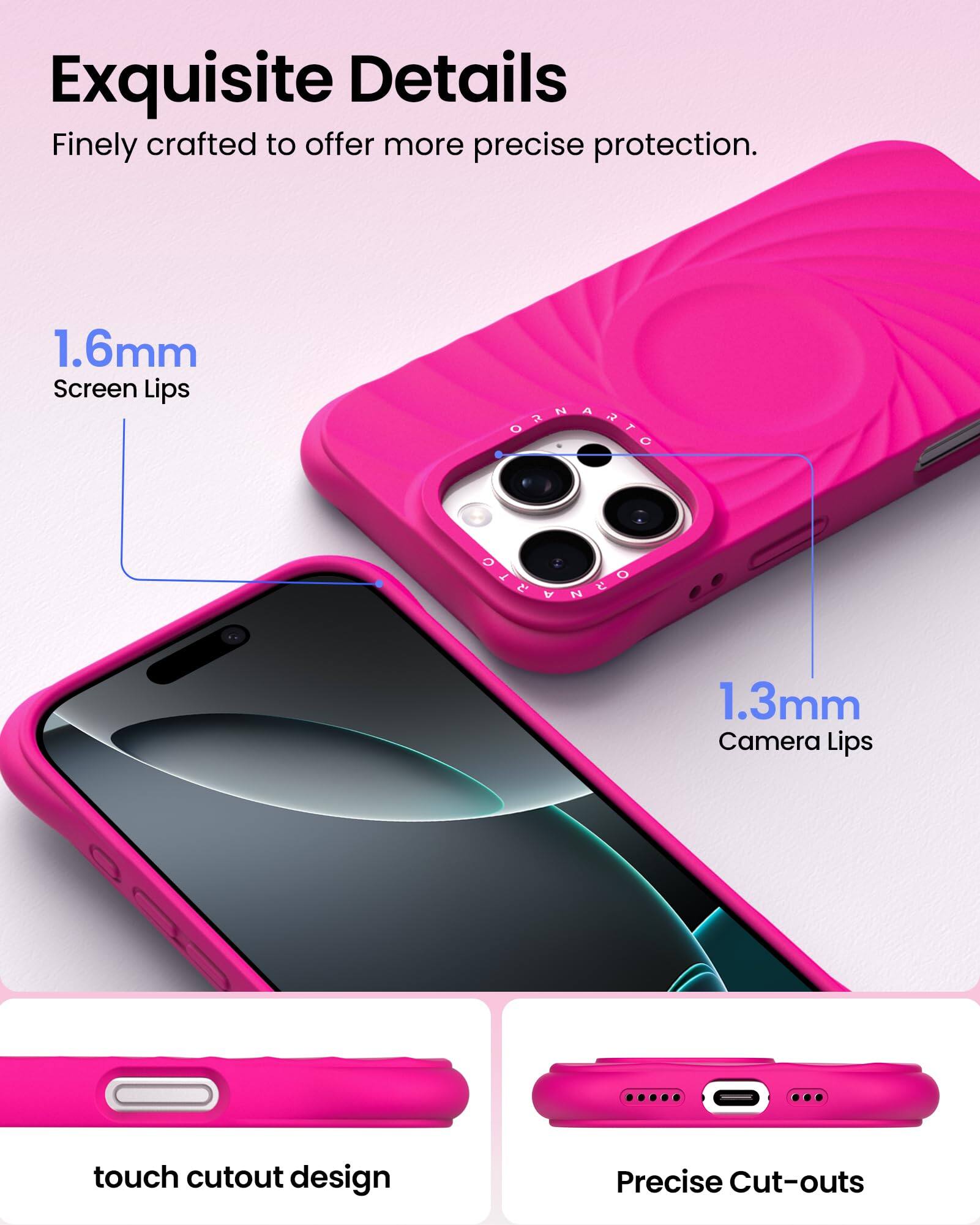 Exquisite Details Finely crafted to offer more precise protection. 1.6mm Screen Lips 1.3mm Camera Lips touch cutout design Precise Cut-outs