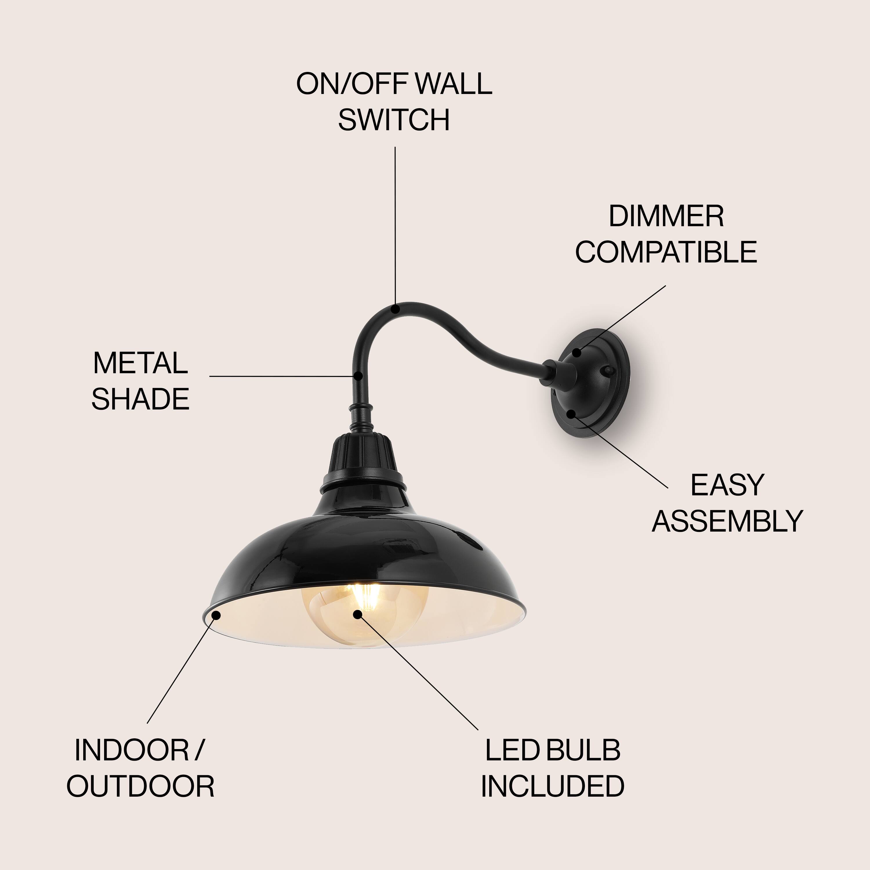 ON/OFF WALL SWITCH  
DIMMER COMPATIBLE  
METAL SHADE  
EASY ASSEMBLY  
INDOOR/OUTDOOR  
LED BULB INCLUDED