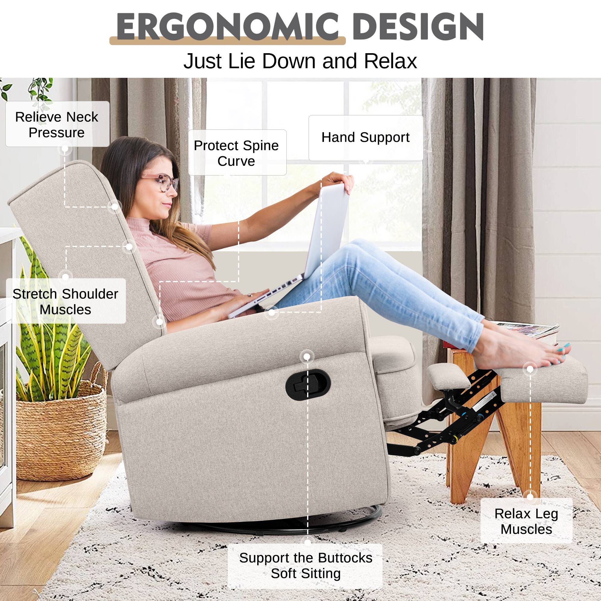 ERGONOMIC DESIGN  
Just Lie Down and Relax  

- Relieve Neck Pressure  
- Protect Spine Curve  
- Hand Support  
- Stretch Shoulder Muscles  
- Support the Buttocks Soft Sitting  
- Relax Leg Muscles