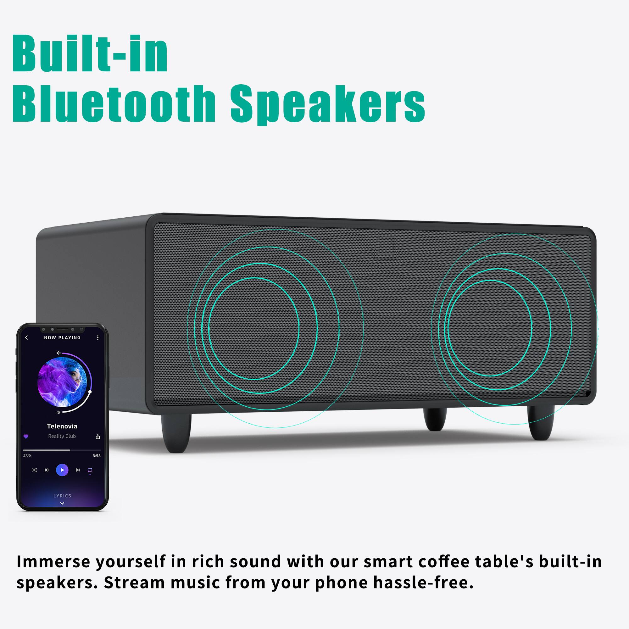 Built-in Bluetooth Speakers

Immerse yourself in rich sound with our smart coffee table's built-in speakers. Stream music from your phone hassle-free.