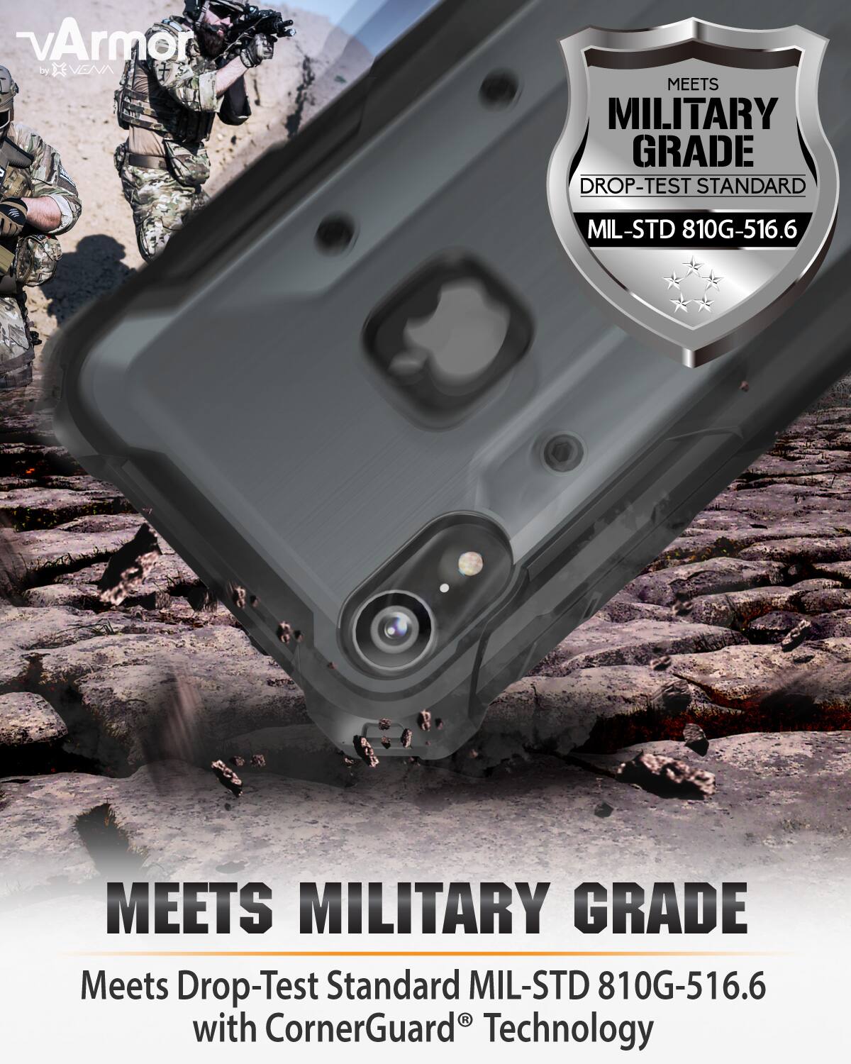 vArmor by VENN MEETS MILITARY GRADE DROP-TEST STANDARD MIL-STD 810G-516.6 MEETS MILITARY GRADE Meets Drop-Test Standard MIL-STD 810G-516.6 with CornerGuard Technology