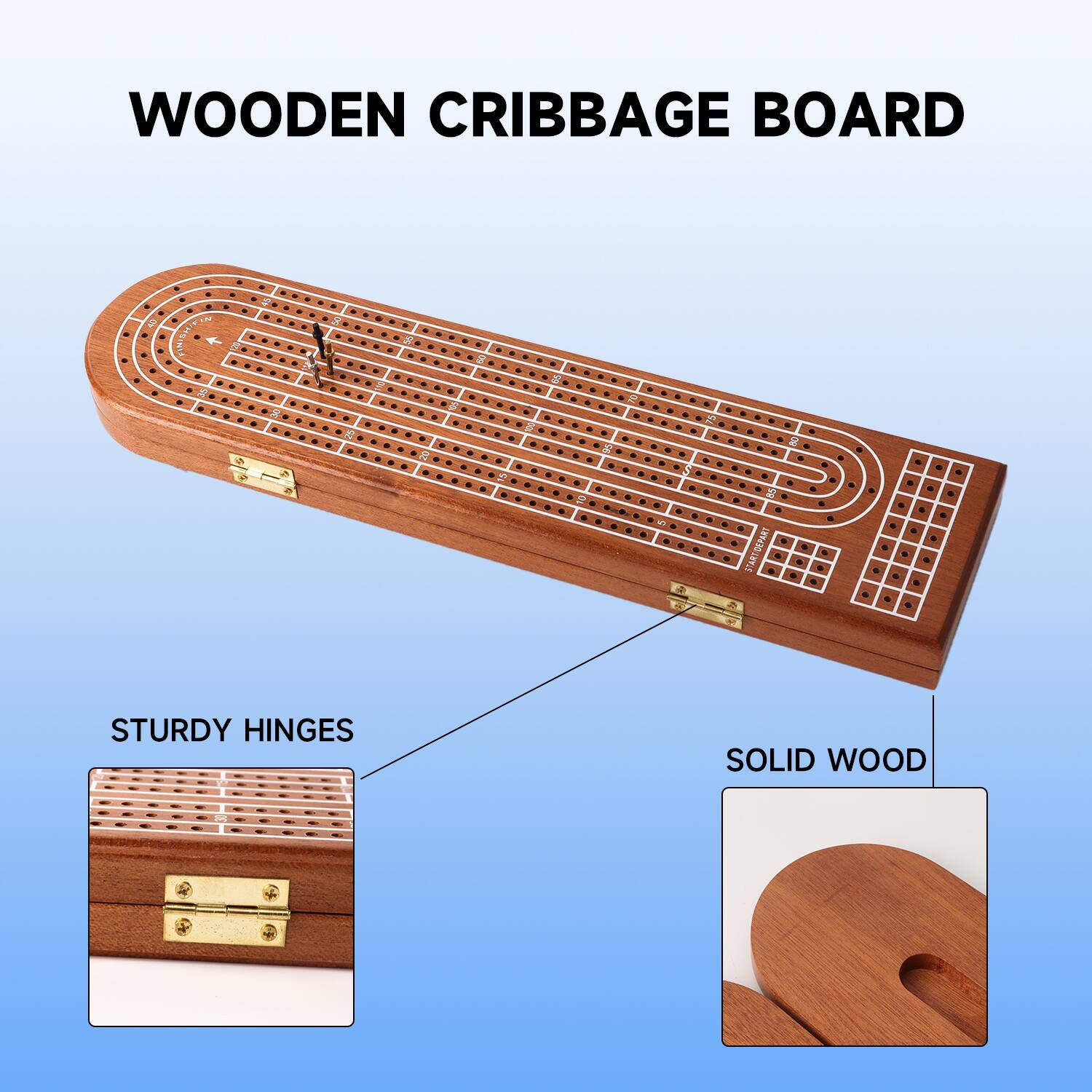 WOODEN CRIBBAGE BOARD
STURDY HINGES
SOLID WOOD