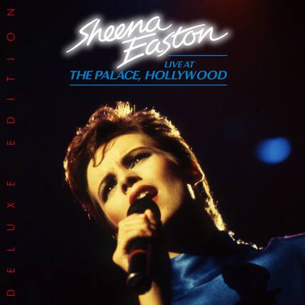 Sheena Easton
LIVE AT
THE PALACE, HOLLYWOOD
N
O
T
I
D
E
L
U
X
E