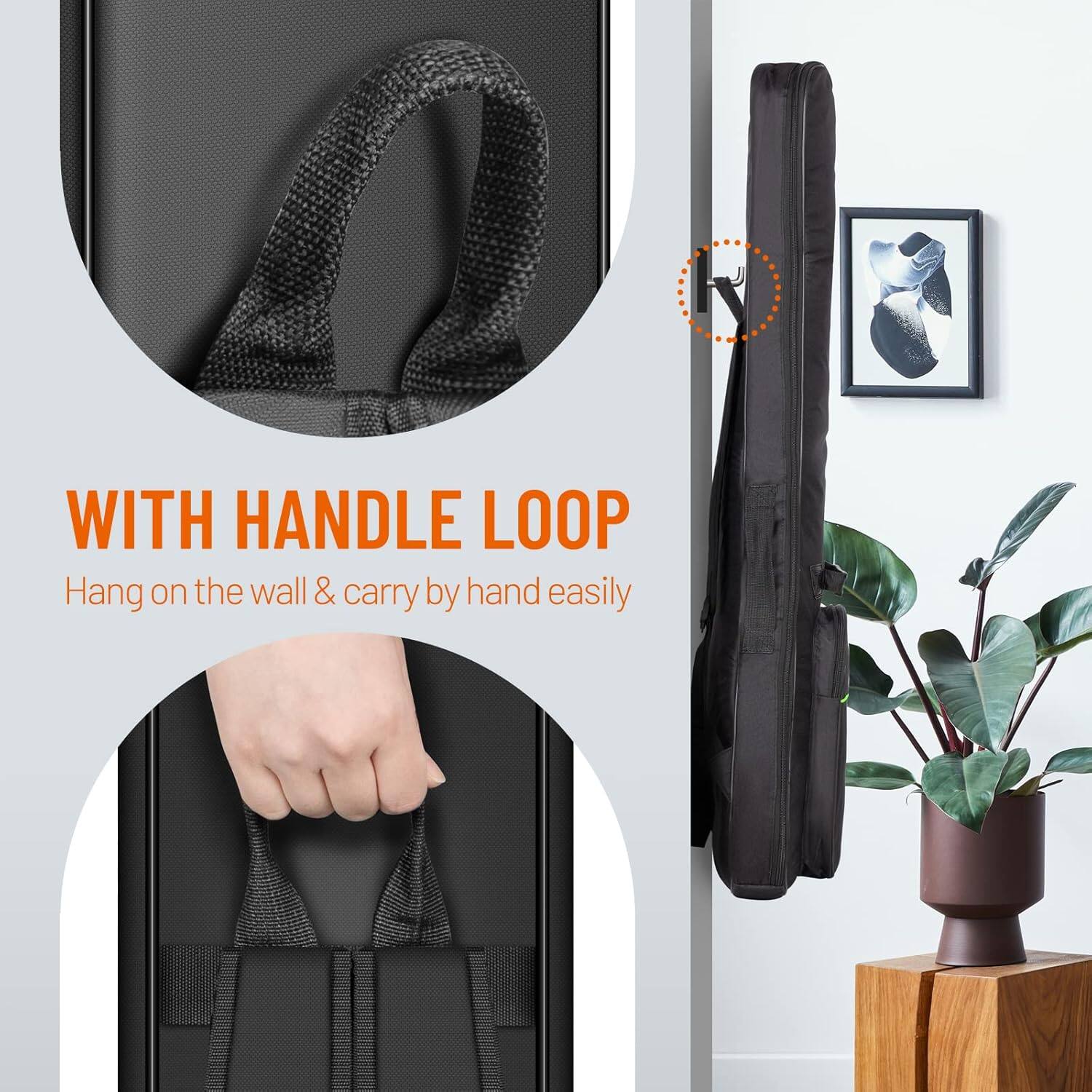 WITH HANDLE LOOP  
Hang on the wall & carry by hand easily