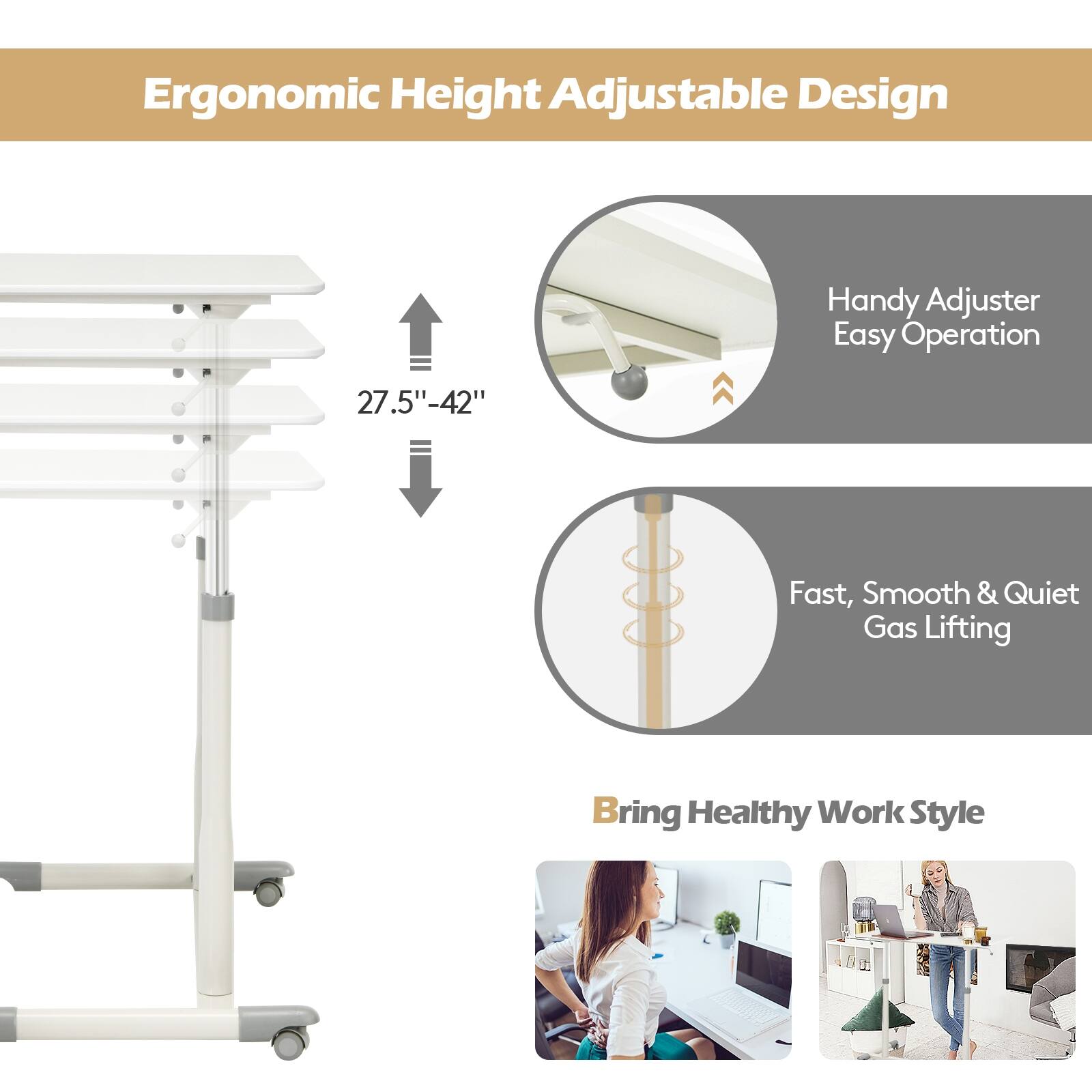 Ergonomic Height Adjustable Design  
Handy Adjuster Easy Operation  
27.5"-42"  
Fast, Smooth & Quiet Gas Lifting  
Bring Healthy Work Style