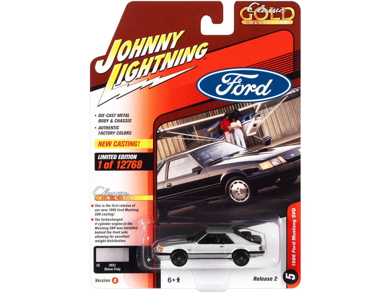 Johnny Lightning Classic Collection  
Ford  
DIE-CAST METAL BODY & CHASSIS  
AUTHENTIC FACTORY COLORS  
NEW CASTING!  
LIMITED EDITION 1 of 12768  

Classo FACTS  
This is the first release of our new 1986 Ford Mustang SVO casting!  
The turbocharged 4-cylinder engine in the Mustang SVO was installed behind the front axle allowing for excellent weight distribution.  

1E 3621 Silver Poly Version B  
6+*  
Release 2  
1986 Ford Mustang SVO