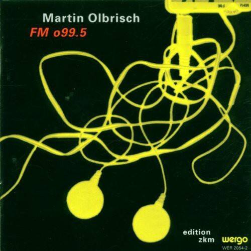 Franz Martin Olbrisch - Olbrisch: FM O99.5   - COMPACT DISCS [CD]