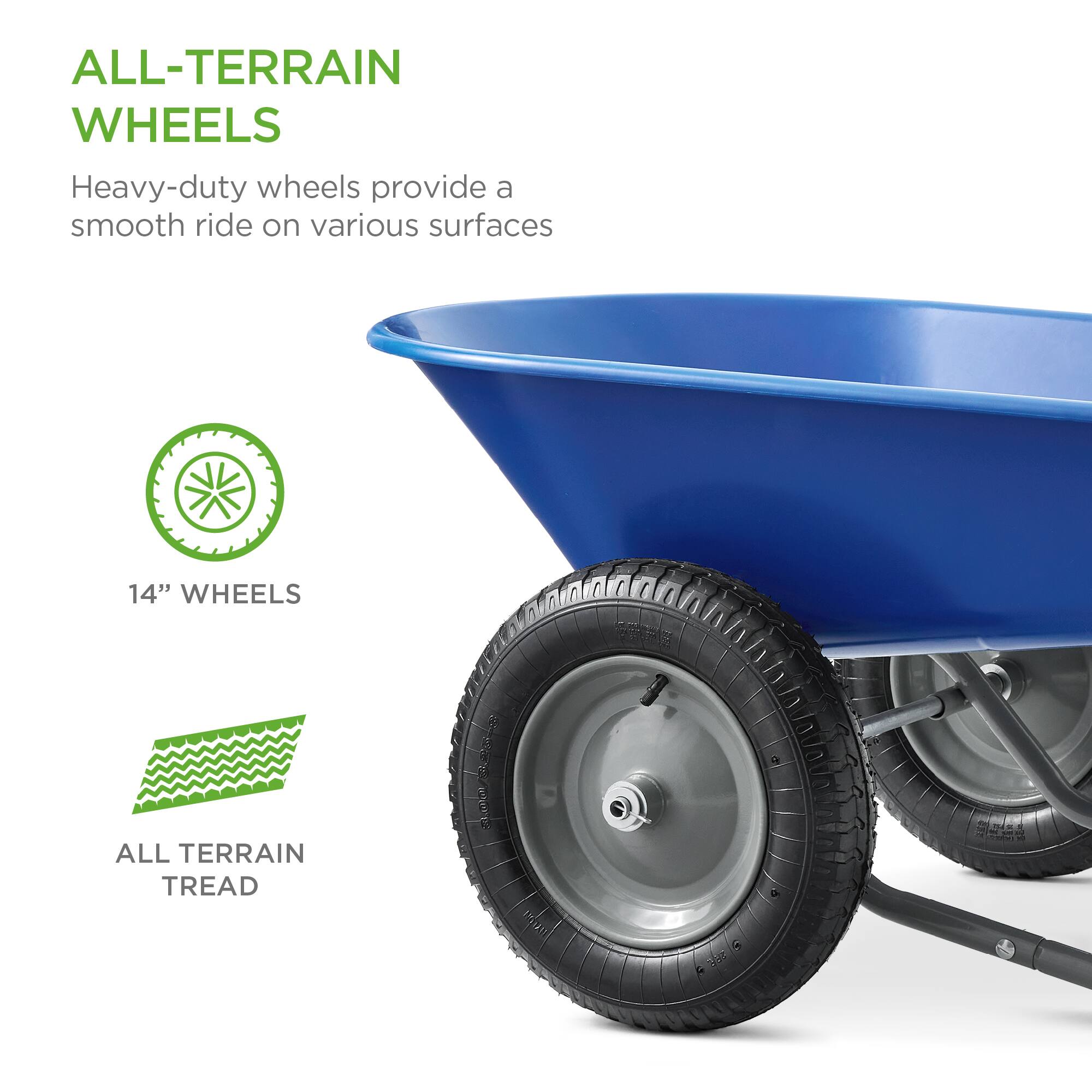 ALL-TERRAIN WHEELS

Heavy-duty wheels provide a smooth ride on various surfaces

14" WHEELS

ALL TERRAIN TREAD