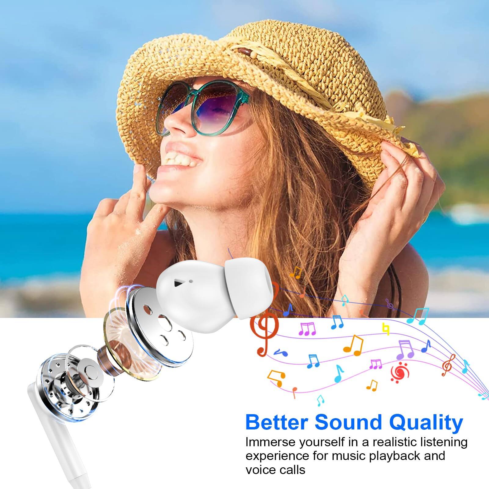 Better Sound Quality  
Immerse yourself in a realistic listening experience for music playback and voice calls
