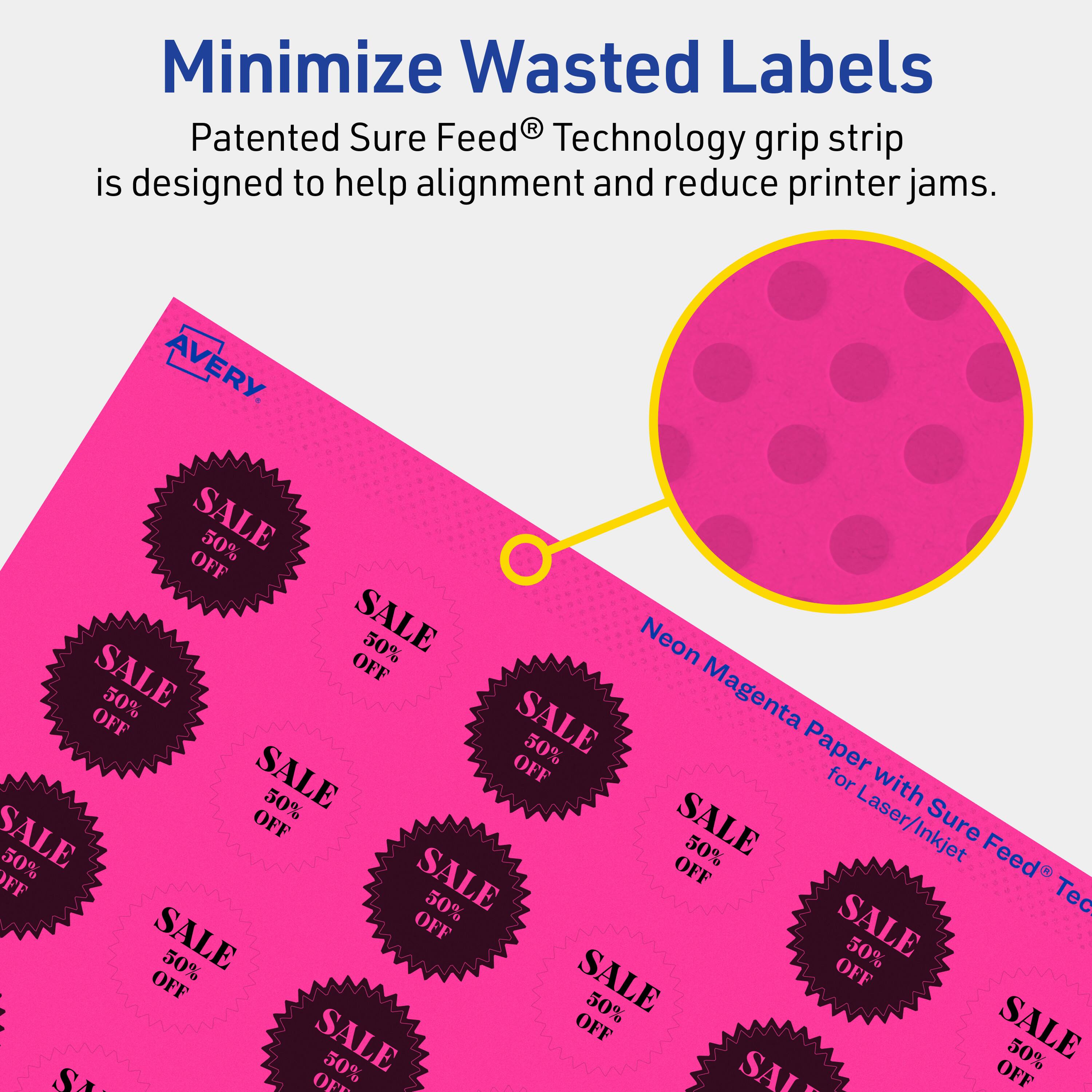 Minimize Wasted Labels

Patented Sure Feed® Technology grip strip is designed to help alignment and reduce printer jams.

AVERY

SALE 50% OFF

Neon Magenta Paper with Sure Feed® Technology for Laser/Inkjet