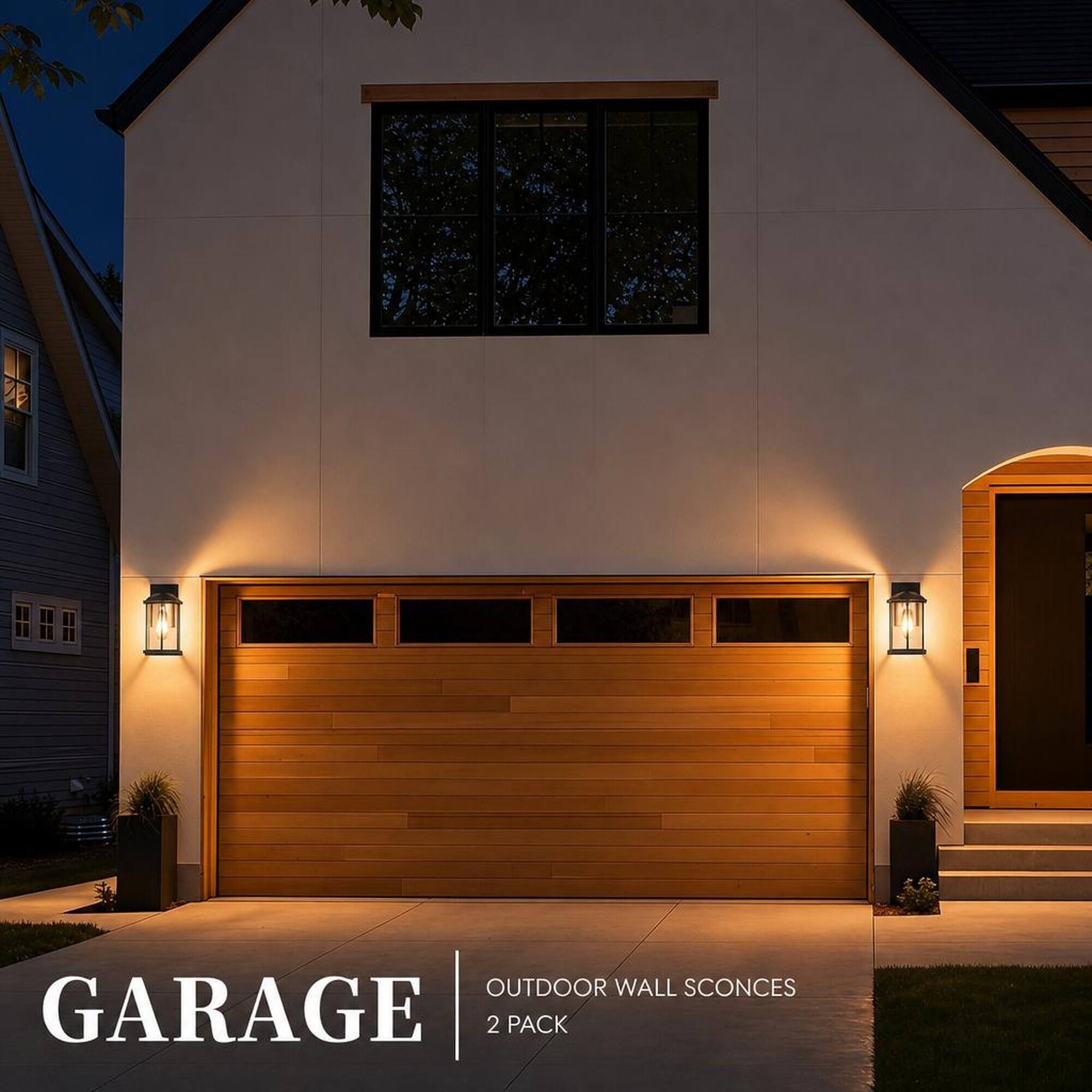 OUTDOOR WALL SCONCES  
GARAGE  
2 PACK