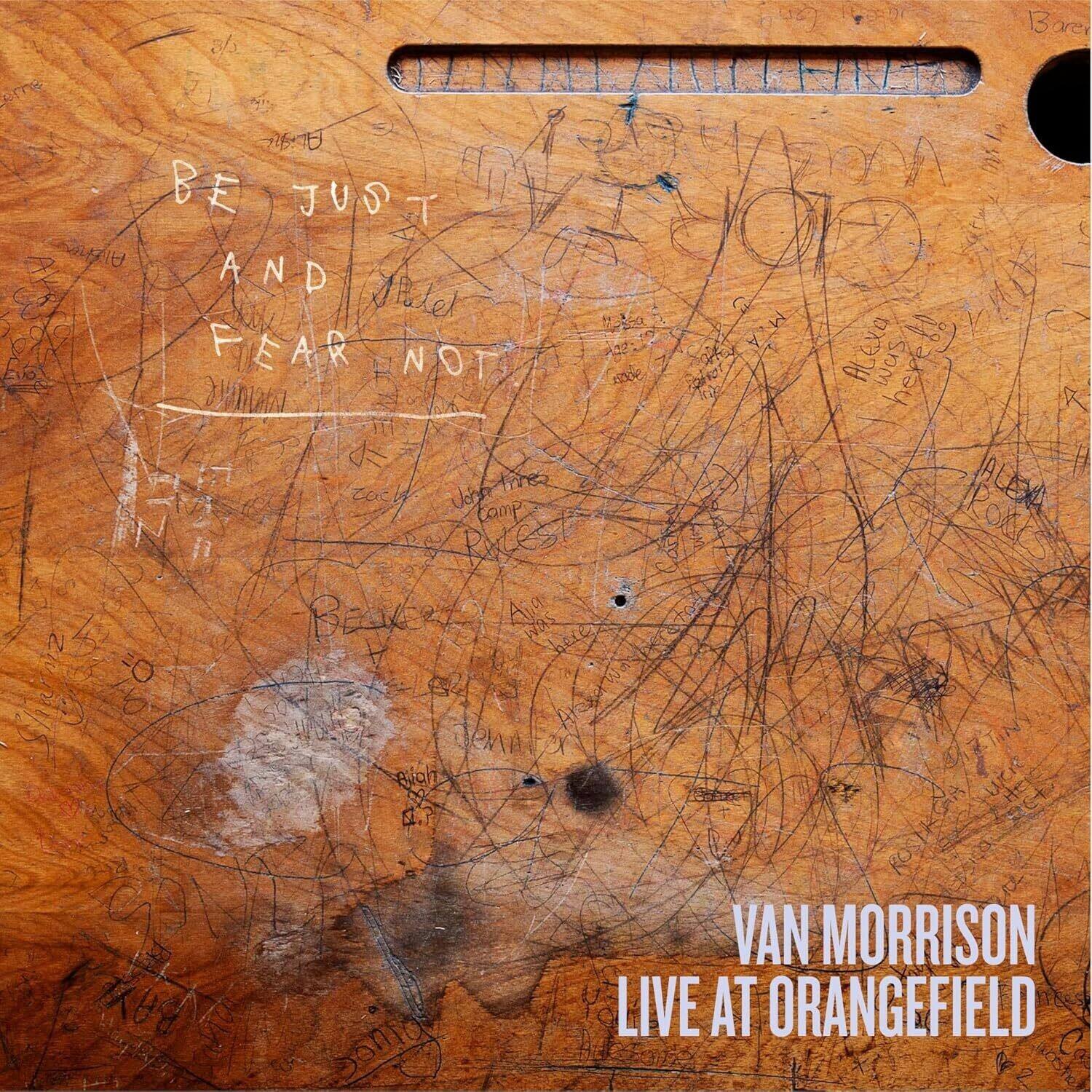 BE JUST AND FEAR NOT

VAN MORRISON
LIVE AT ORANGEFIELD