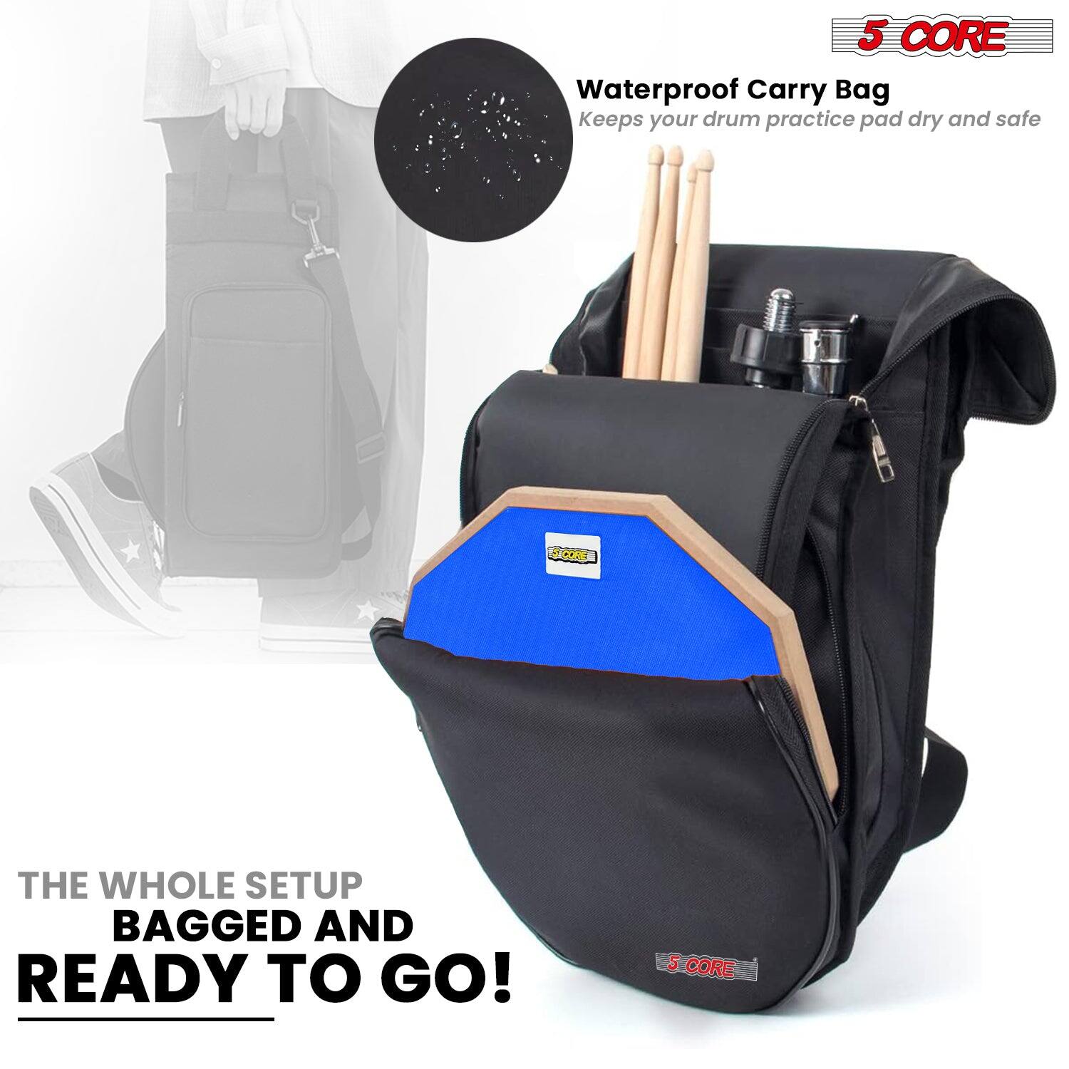 5 CORE  
Waterproof Carry Bag  
Keeps your drum practice pad dry and safe  

THE WHOLE SETUP BAGGED AND READY TO GO!