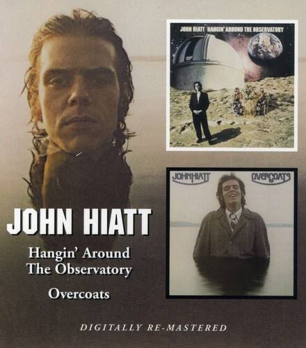 JOHN HIATT  
Hangin' Around The Observatory  
Overcoats  

DIGITALLY RE-MASTERED