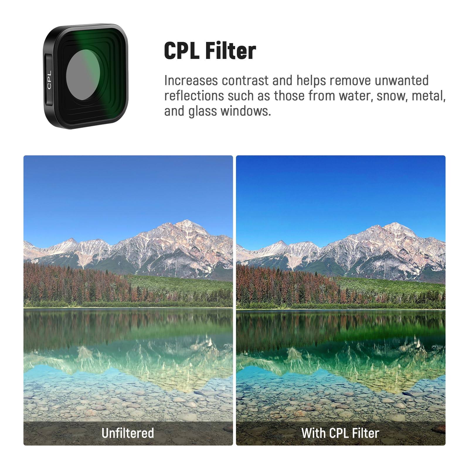 CPL Filter

Increases contrast and helps remove unwanted reflections such as those from water, snow, metal, and glass windows.

Unfiltered

With CPL Filter