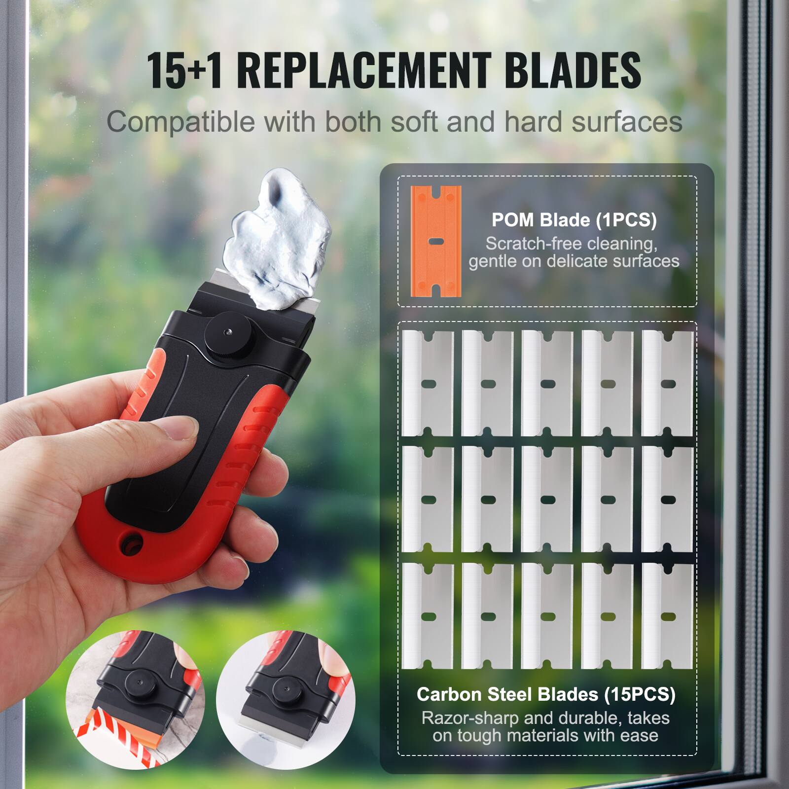 15+1 REPLACEMENT BLADES  
Compatible with both soft and hard surfaces  

POM Blade (1PCS)  
Scratch-free cleaning, gentle on delicate surfaces  

Carbon Steel Blades (15PCS)  
Razor-sharp and durable, takes on tough materials with ease