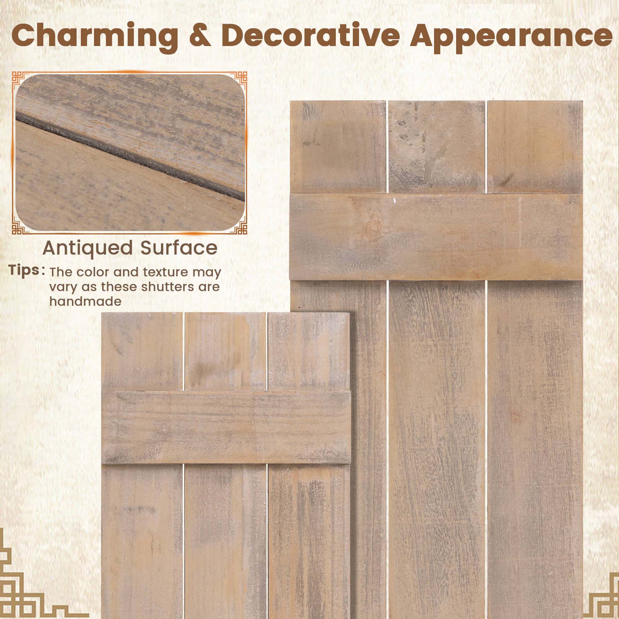 Charming & Decorative Appearance

Antiqued Surface

Tips: The color and texture may vary as these shutters are handmade