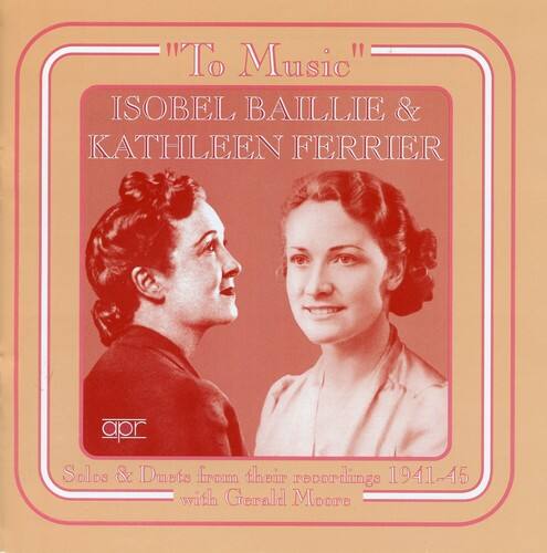 "To Music"  
ISOBEL BAILEY & KATHLEEN FERRIER  
Solos & Duets from their recordings 1941-45 with Gerald Moore