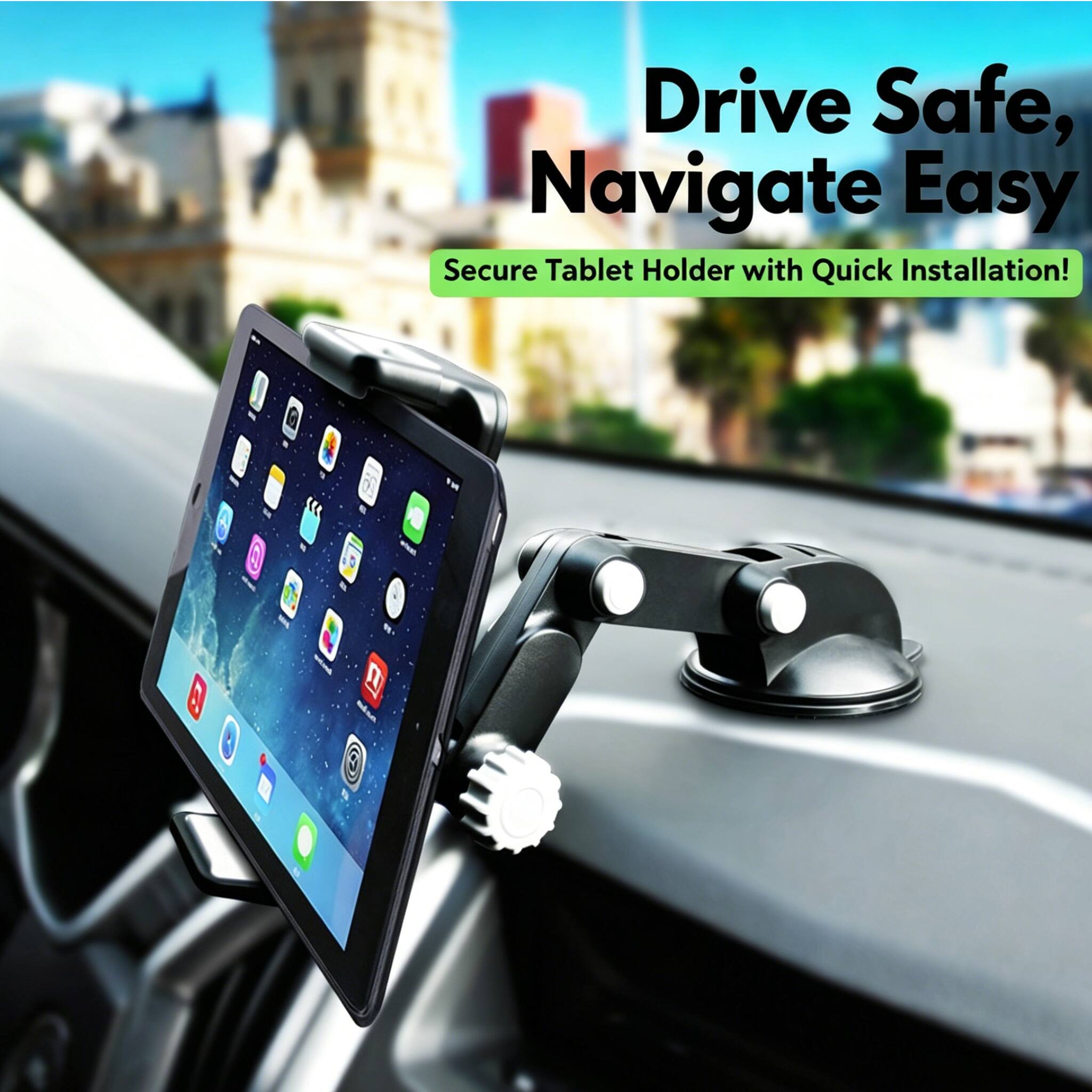 Drive Safe, Navigate Easy  
Secure Tablet Holder with Quick Installation!