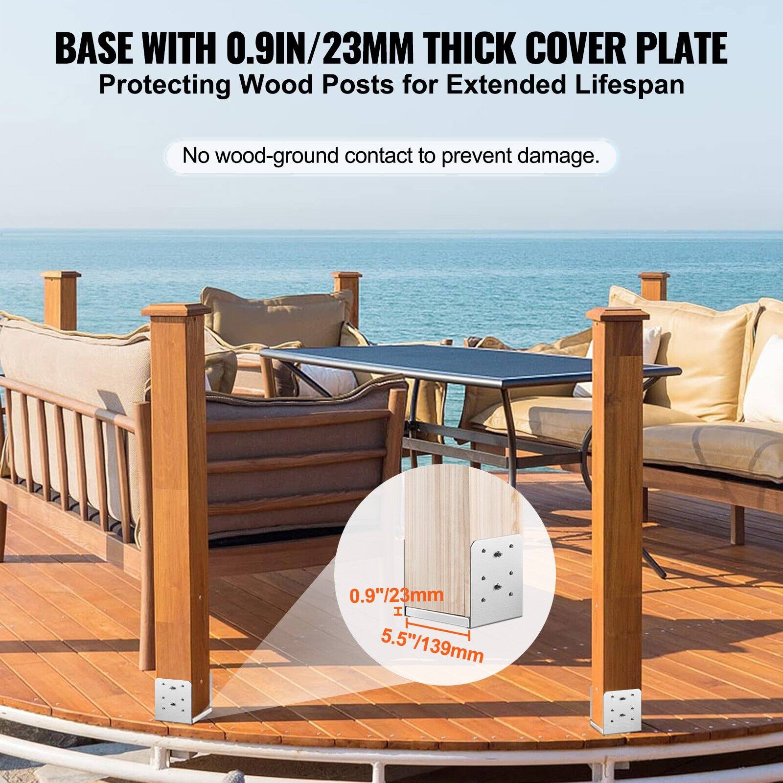BASE WITH 0.9IN/23MM THICK COVER PLATE  
Protecting Wood Posts for Extended Lifespan  

No wood-ground contact to prevent damage.  

0.9"/23mm  
5.5"/139mm