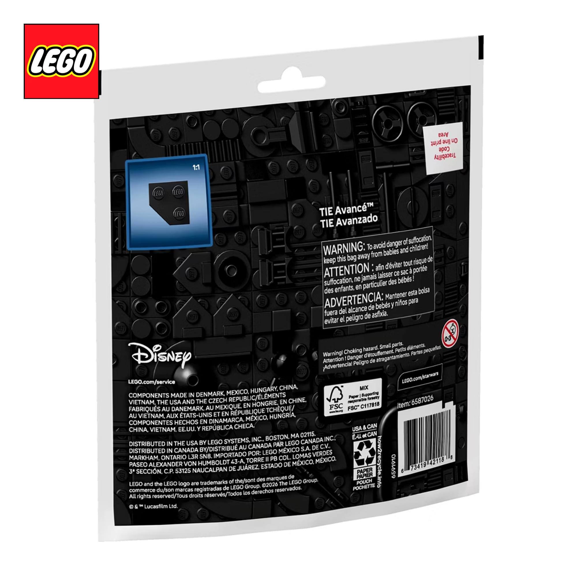 LEGO 1 BaVY print au Code Tracebility M  
I TIE Avanc TIE Avanzado  
danger suffocation  
WARNING: avoid children! from babies and keep this bag away  
risque de afin dviter tout ATTENTION laisser sac porte suffocation. jamais des bbs des enfants.  
particulier bolsa Mantener esta ADVERTENCIA: de bebs mifos para fuera del alcance peligro de asfcia.  
evitar 0 Smal pes nois Choking haitard Petta pequetas  
Disney Warning dietemen Parten Artention Danger atragantamiento Advertencial Peligro  
LEGO.com/service 1100.com/iarvan  
HUNGARY CHINA MX COMPONENTS MADE DENMARK MEXICO Rthoparing REPU BLIC/LMENTS Pee VIETNAM THE USA THE CZECH HONGRIE EN CHINE  
nothing_o_scrie C117818 tem: 6587026  
FABRIQUS DANEMARK AU MEXIQUE TCHQUE/  
FSC FSC RPUBL QUE VIETNAM AUX TATS-UNIS MX