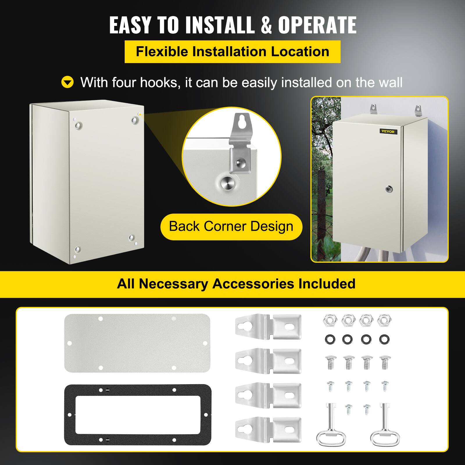 EASY TO INSTALL & OPERATE  
Flexible Installation Location  
With four hooks, it can be easily installed on the wall  

VEYON  
Back Corner Design  

All Necessary Accessories Included