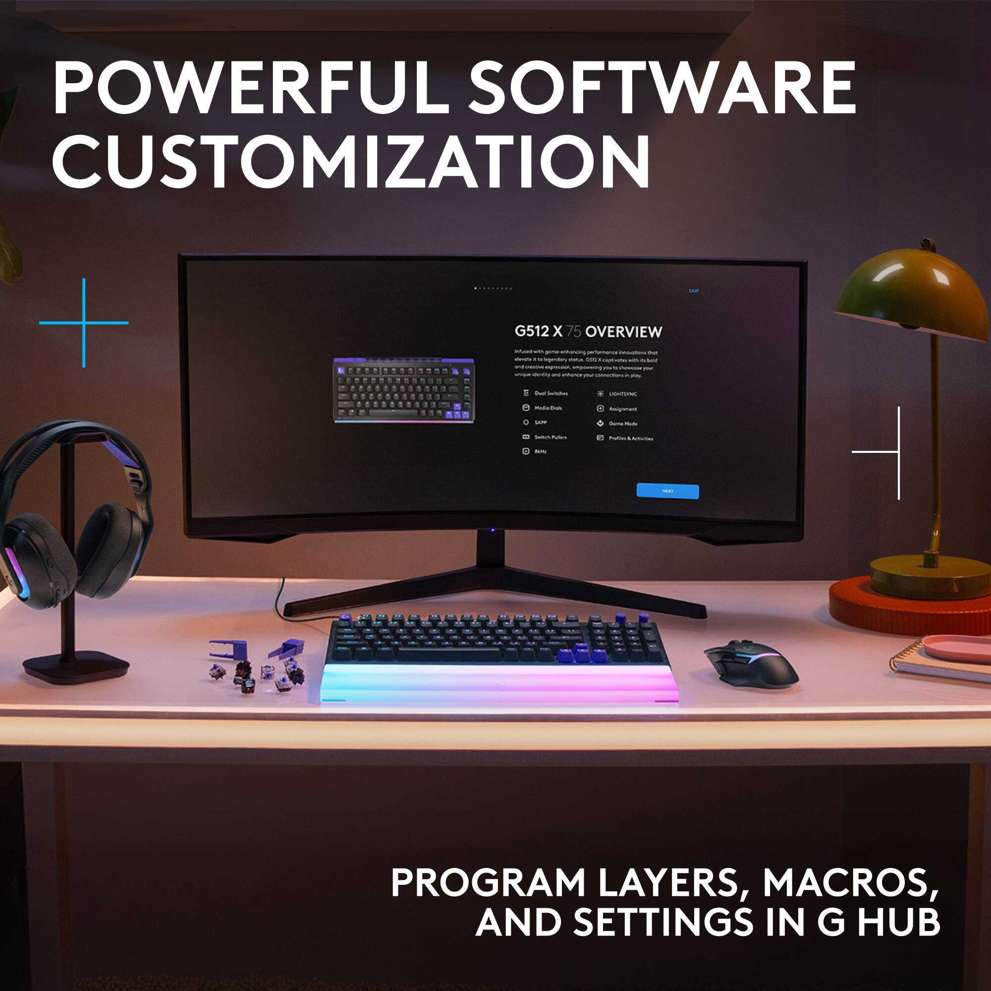 POWERFUL SOFTWARE CUSTOMIZATION

G512 x 75 OVERVIEW

PROGRAM LAYERS, MACROS, AND SETTINGS IN G HUB