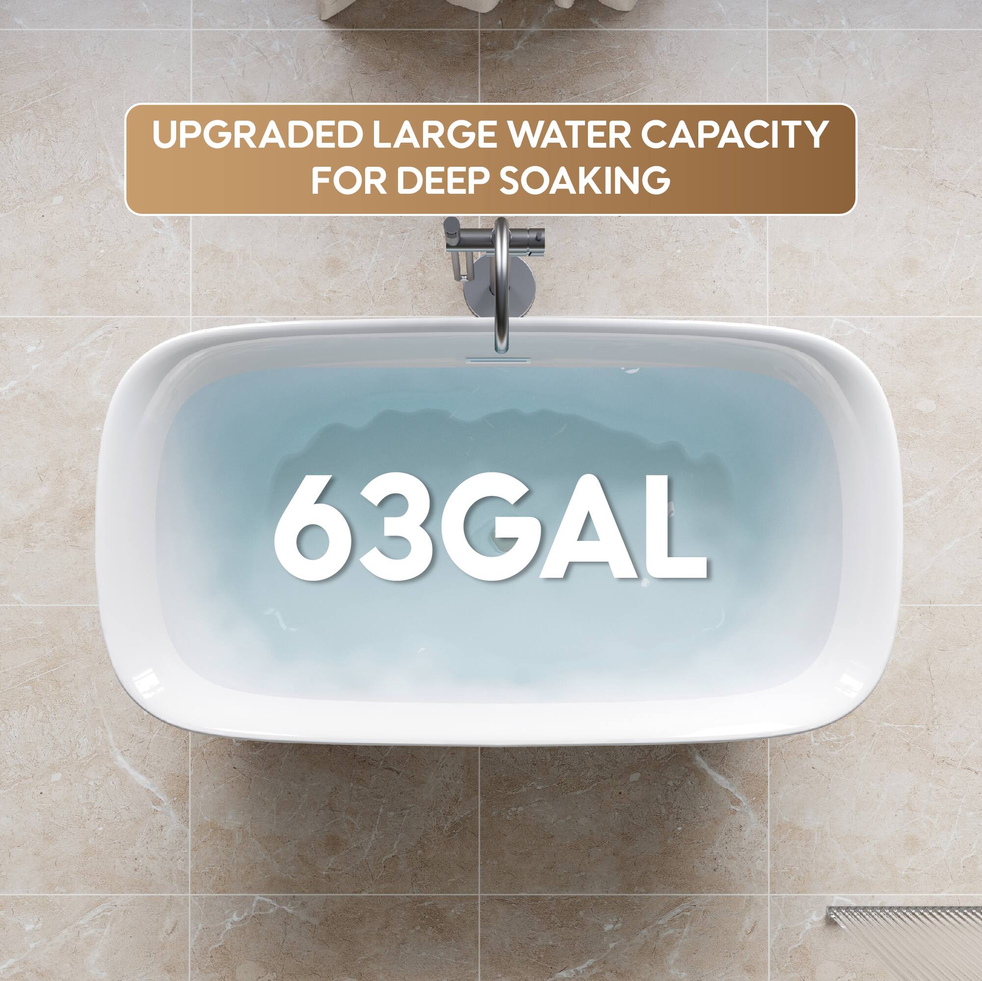 UPGRADED LARGE WATER CAPACITY FOR DEEP SOAKING 63GAL