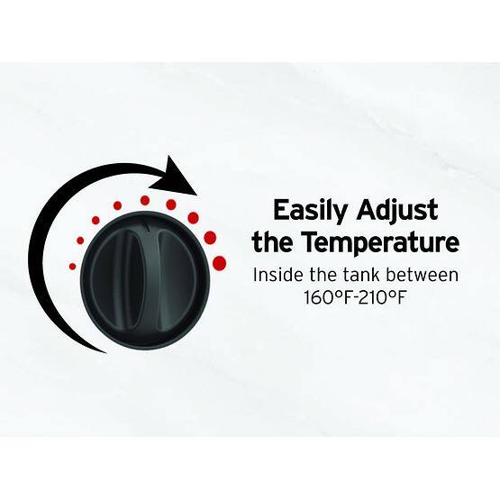 Easily Adjust the Temperature Inside the tank between 160°F-210°F