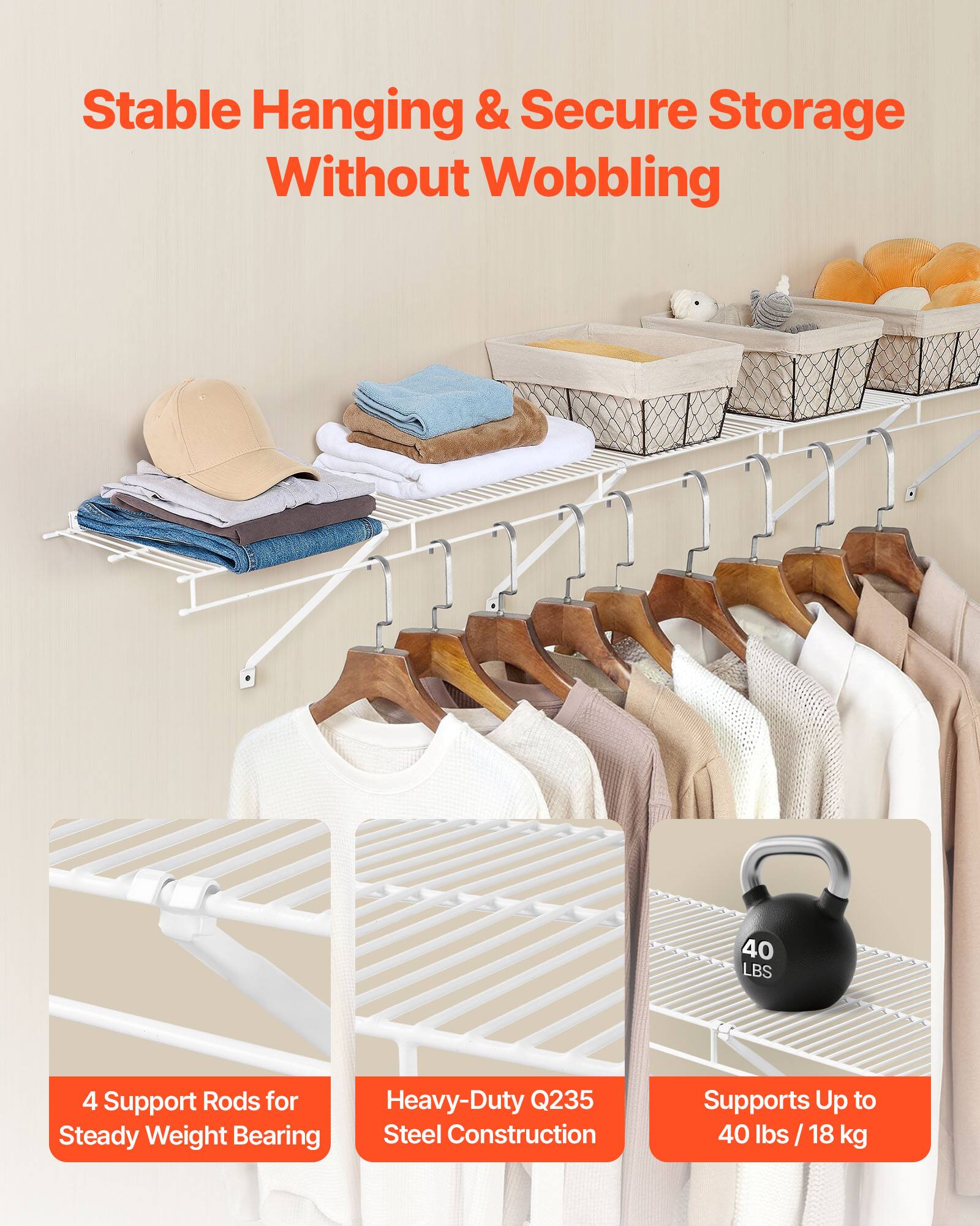 Stable Hanging & Secure Storage Without Wobbling

4 Support Rods for Steady Weight Bearing

Heavy-Duty Q235 Steel Construction

Supports Up to 40 lbs / 18 kg