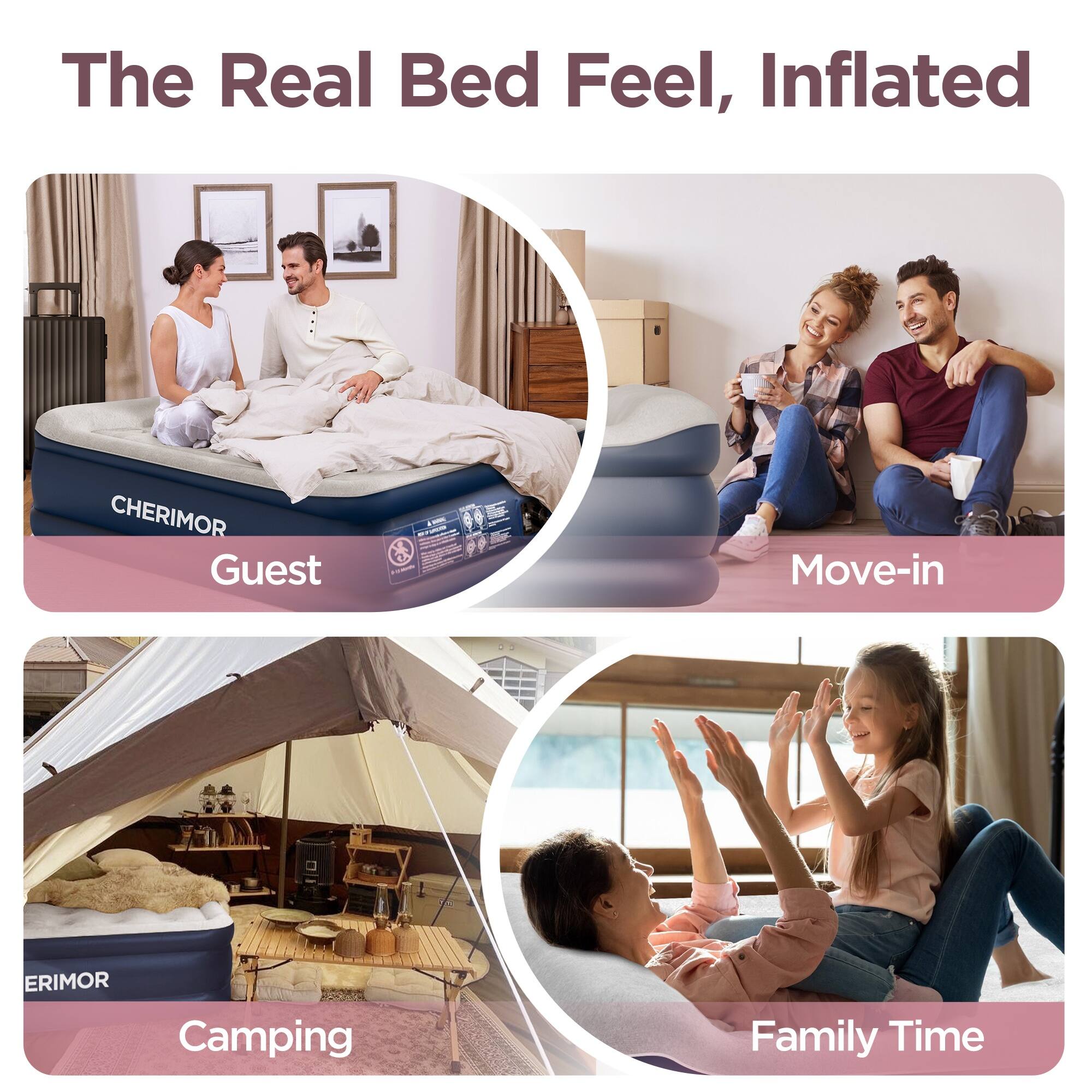 The Real Bed Feel, Inflated

CHERIMOR Guest

Move-in

Camping

Family Time