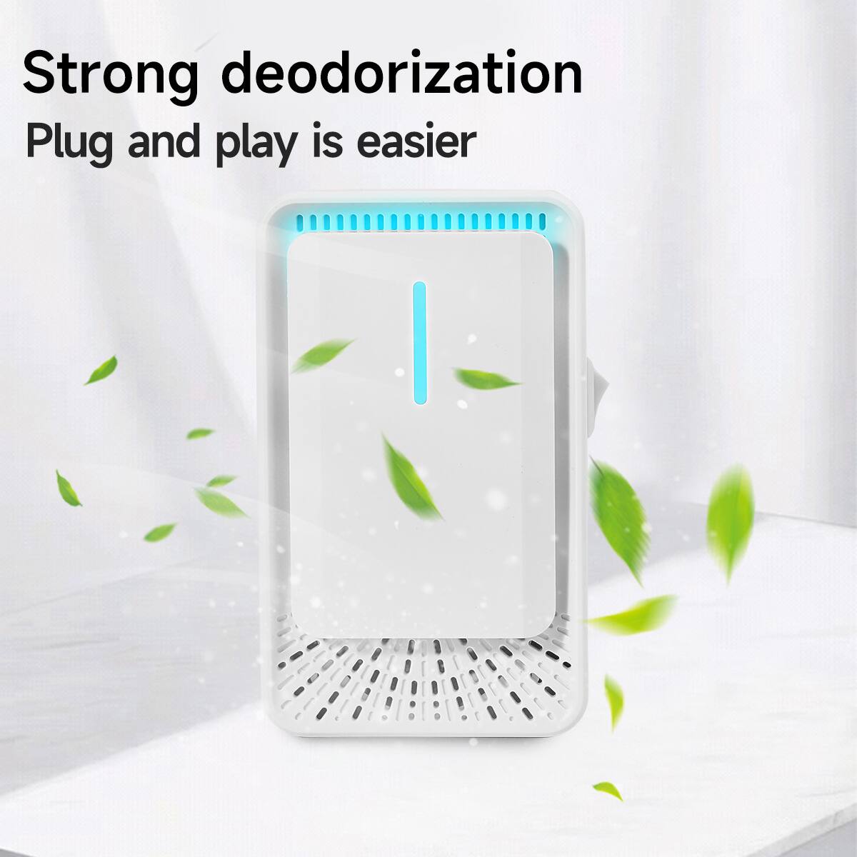 Strong deodorization  
Plug and play is easier