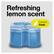 Refreshing lemon scent
Lemon fresh