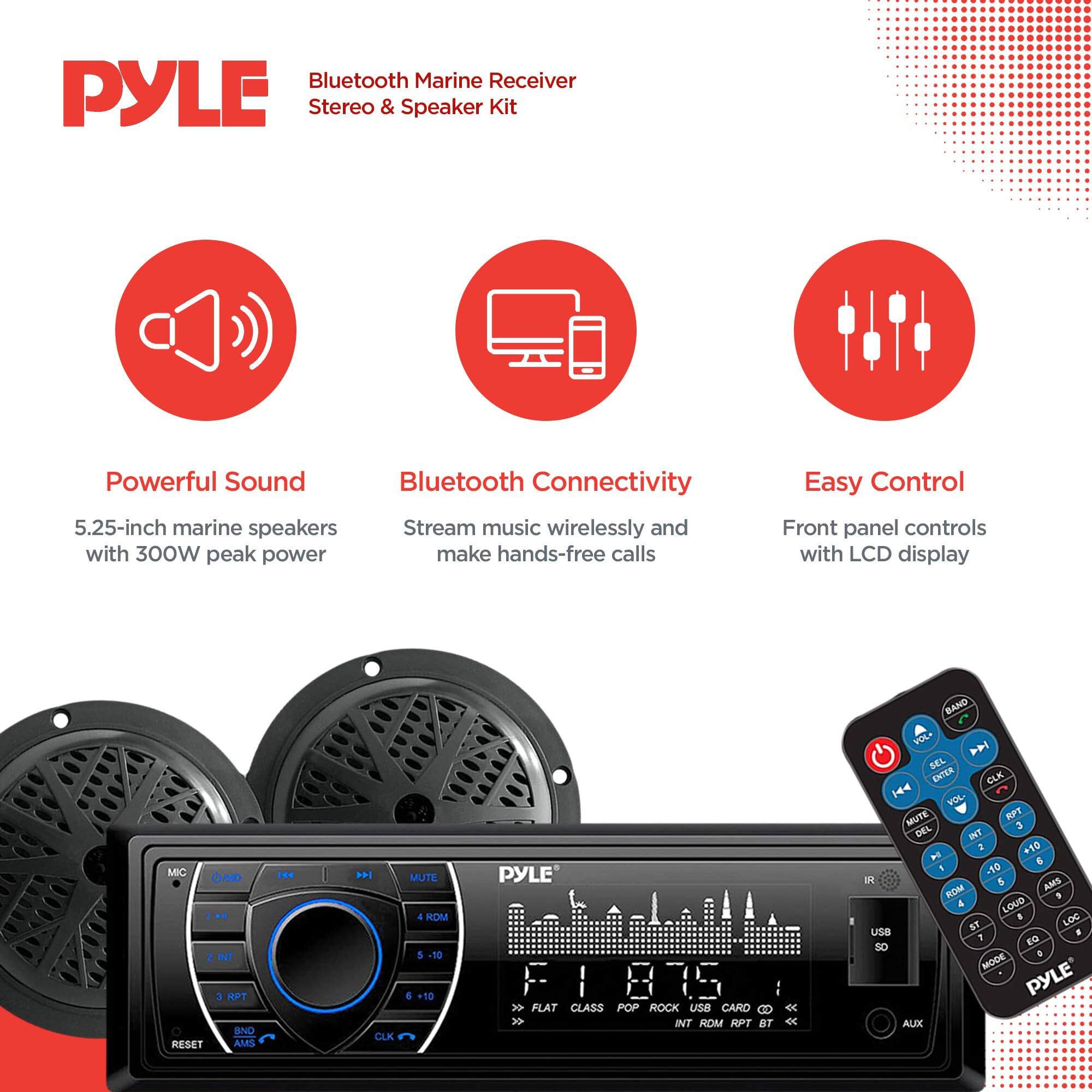 Bluetooth Marine Receiver PYLE Stereo & Speaker Kit  
Powerful Sound  
Bluetooth Connectivity  
Easy Control  

5.25-inch marine speakers with 300W peak power  
Stream music wirelessly and make hands-free calls  
Front panel controls with LCD display  

MIC OMO INT 3 HPT BND RESET AMS 144 M CLK MUTE PYLE A HOM 5 -10 8 +10 F187 >> FLAT CLASS POP ROCK USB CARD e < >> INT ROA RPT BT < BAND VOL- 1 SEL ENTER CLR 14 VOL MUTE PPT DEIL a INT 2 +10 M 5 1 -10 & AMS ROM 1 4 LOUD . LOC Usa &T 1 EO 5O NODE PYLE AUX
