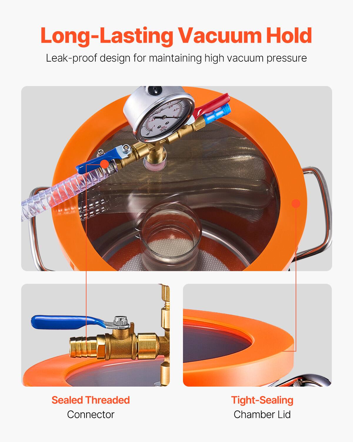 Long-Lasting Vacuum Hold  
Leak-proof design for maintaining high vacuum pressure  

Sealed Threaded Connector  

Tight-Sealing Chamber Lid