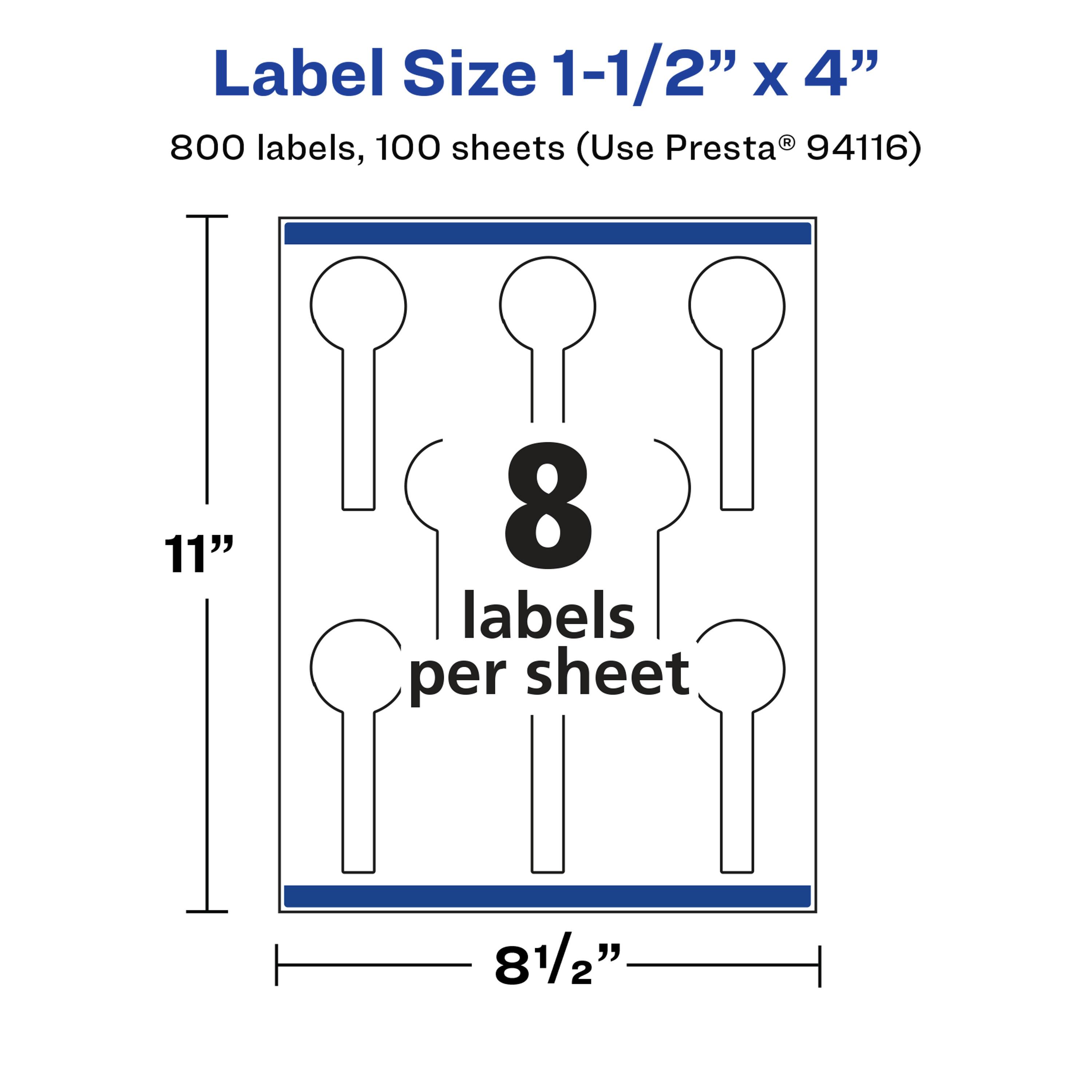 Label Size 1-1/2" X 4"  
800 labels, 100 sheets (Use Presta® 94116)  
11"  
8 labels per sheet  
8 1/2"