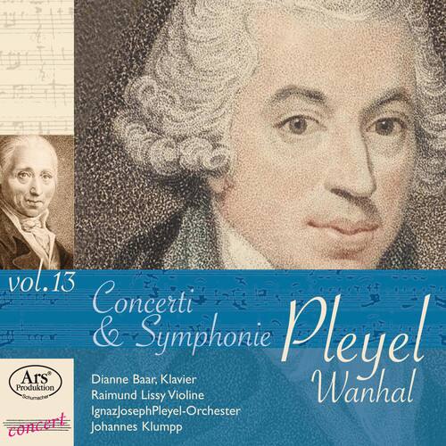 vol.13  
Concerti & Symphonie  
Pleyel  
Wanhal  

Dianne Baar, Klavier  
Raimund Lissy, Violine  
Ignaz Joseph Pleyel-Orchester  
Johannes Klumpp  

Produktion Ars Dianne Baar