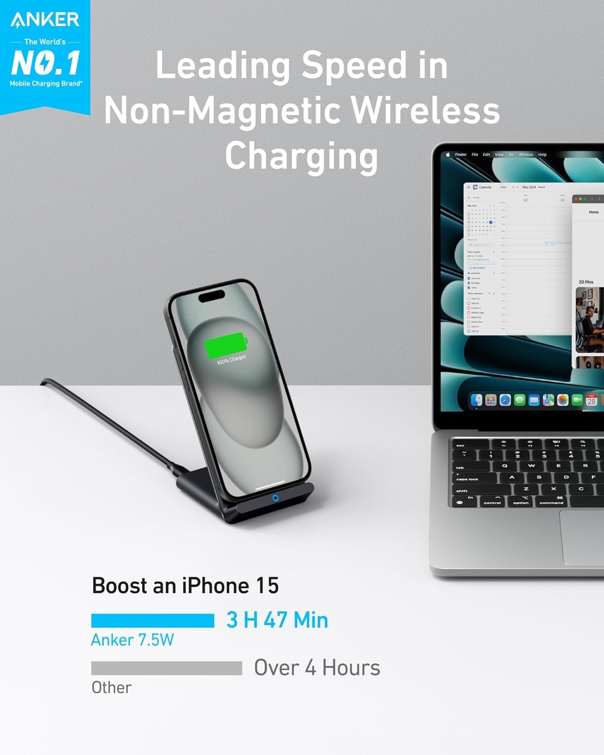 ANKER  
The World's NO.1  
Mobile Charging Brand

Leading Speed in Non-Magnetic Wireless Charging

Boost an iPhone 15  
Anker 7.5W  
3 H 47 Min

Other  
Over 4 Hours