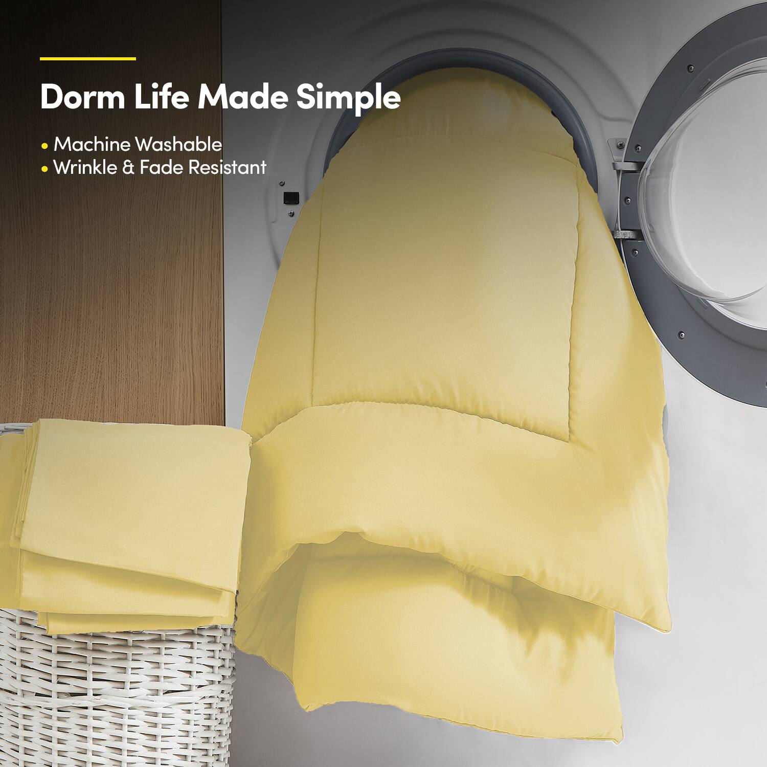 Dorm Life Made Simple

- Machine Washable
- Wrinkle & Fade Resistant