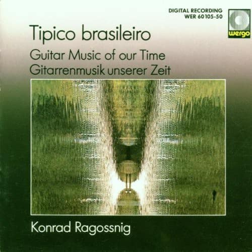 Konrad Ragossnig - Tipico Brasileiro - Guitar Music of Our Time  - COMPACT DISCS