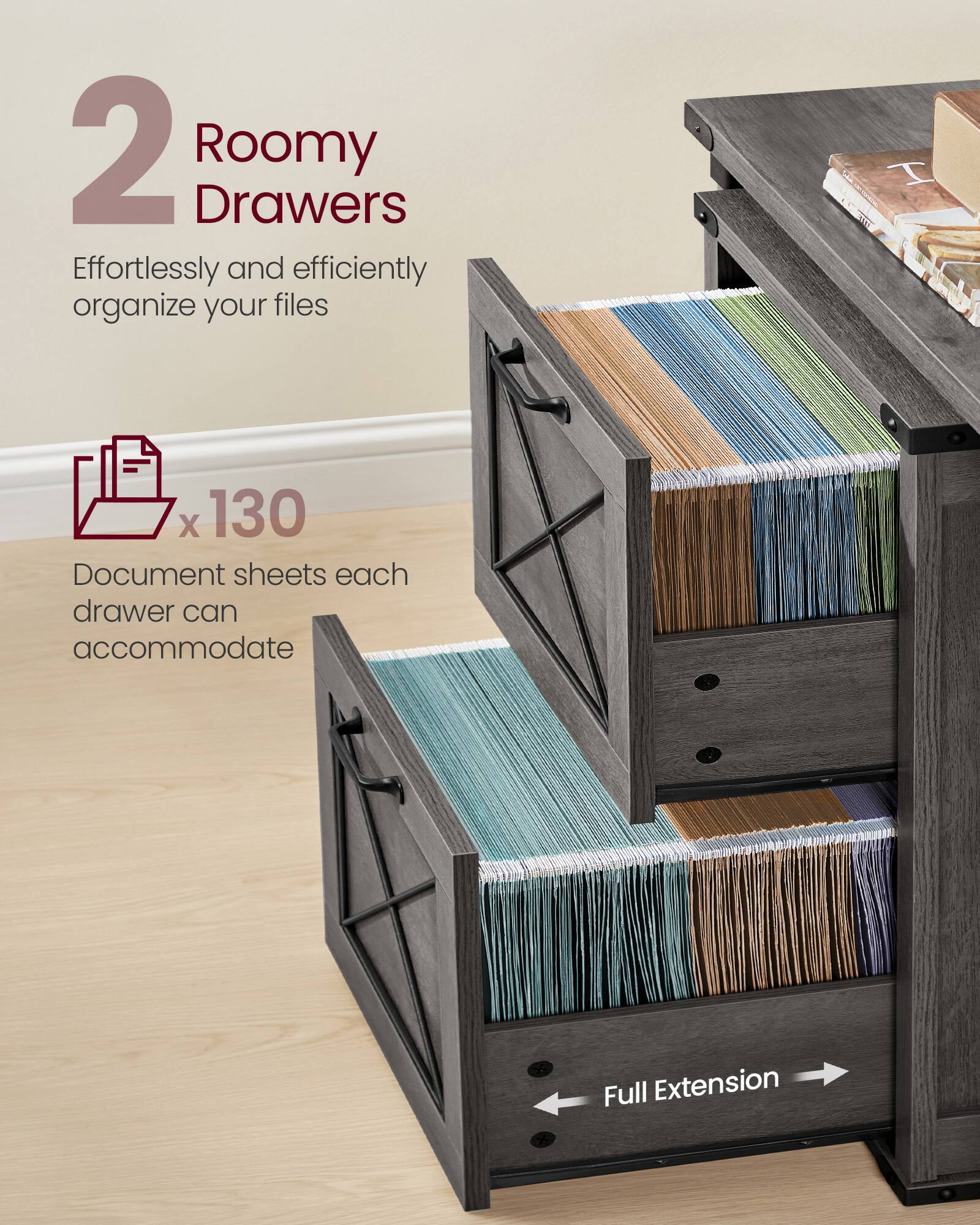 2 Roomy Drawers  
Effortlessly and efficiently organize your files  

x 130  
Document sheets each drawer can accommodate  

Full Extension